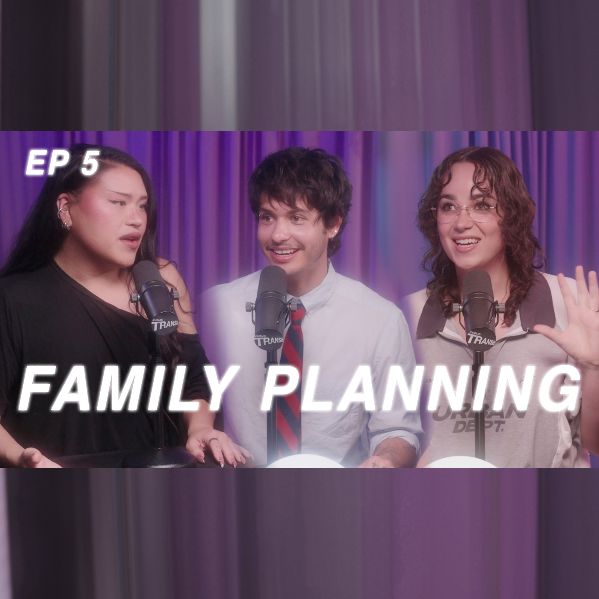 Episode 5: Family Planning - Ezra Michel, Elle Deran and Mars Hobrecker