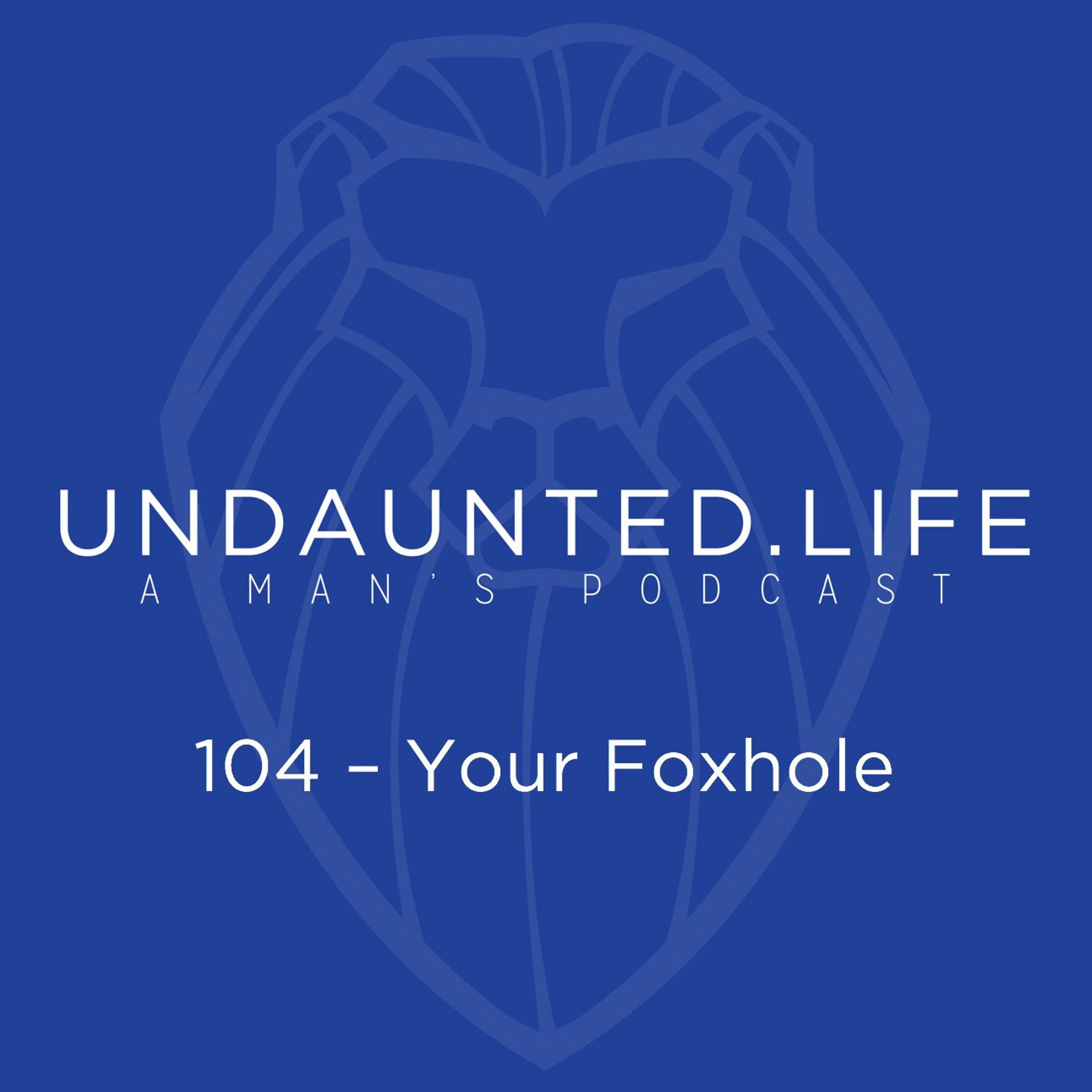 104 - Your Foxhole