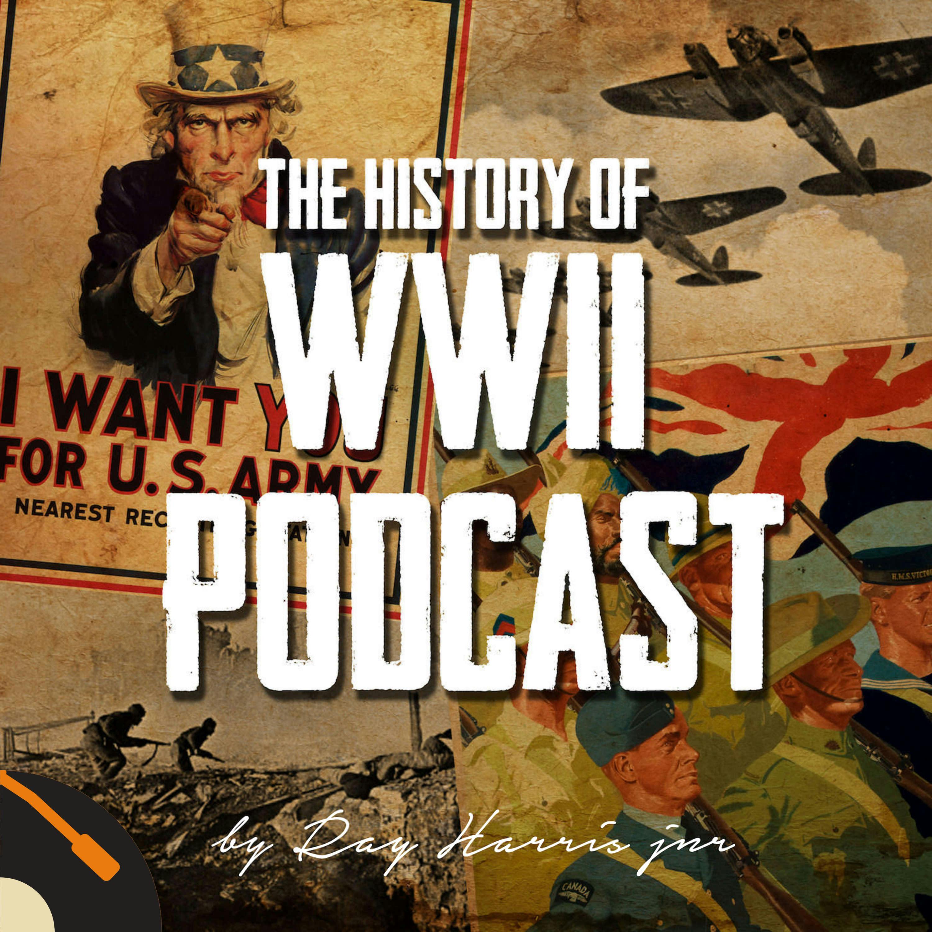 The History of WWII Podcast – by Ray Harris Jr