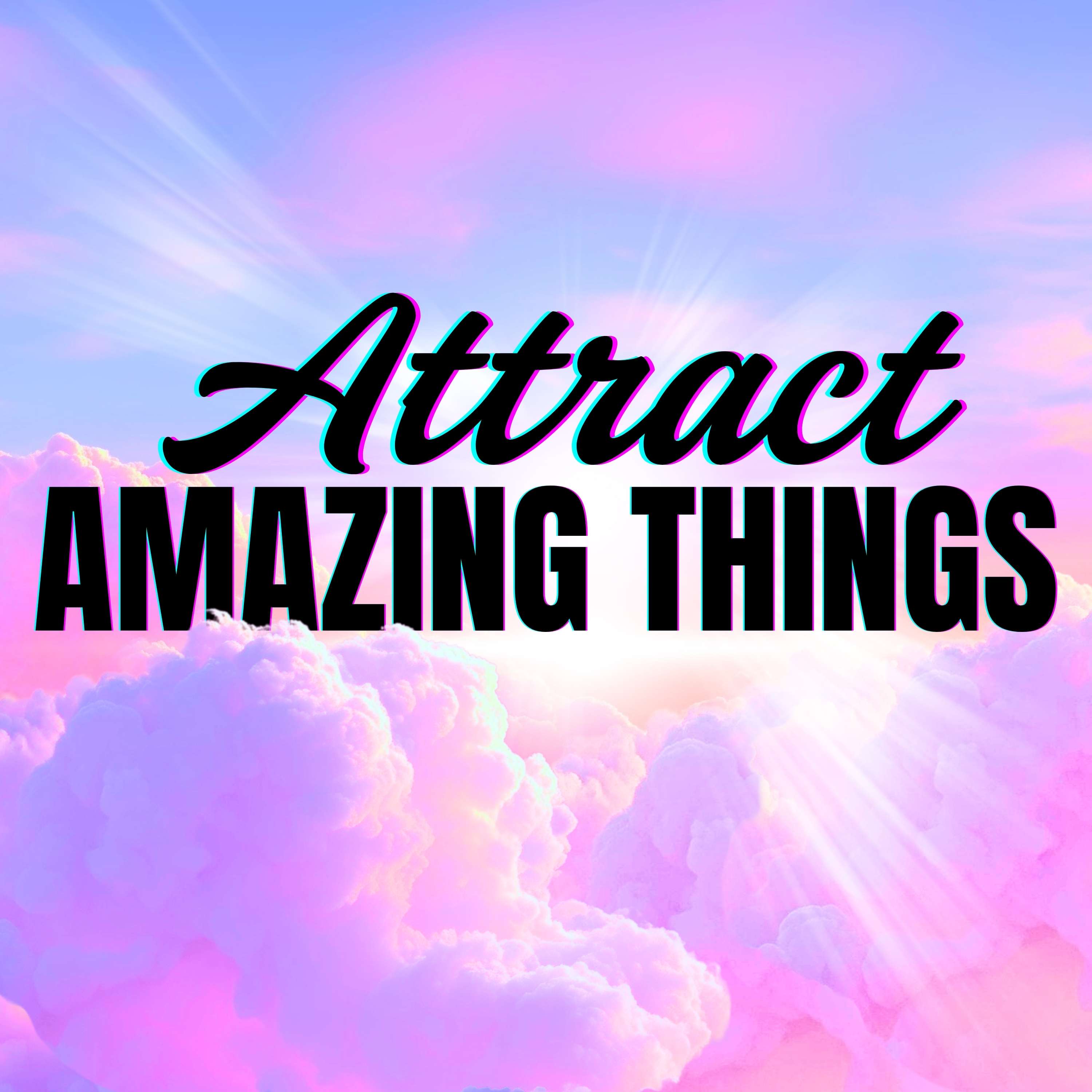 Attract Amazing Things Daily Affirmations