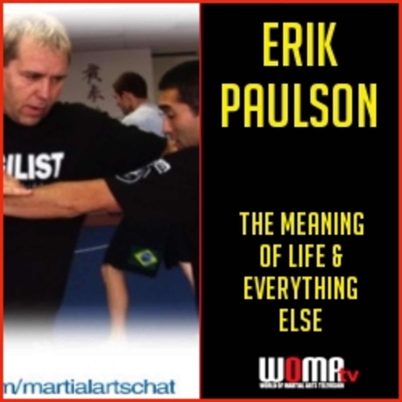 Erik Paulson The Meaning Of Life & Everything Else & Martial Arts episode artwork