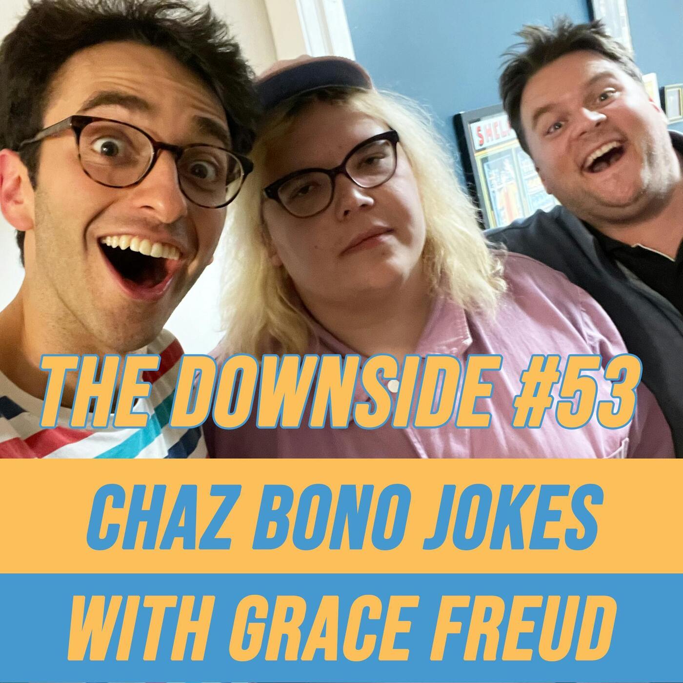 #53 Chaz Bono Jokes with Grace Freud