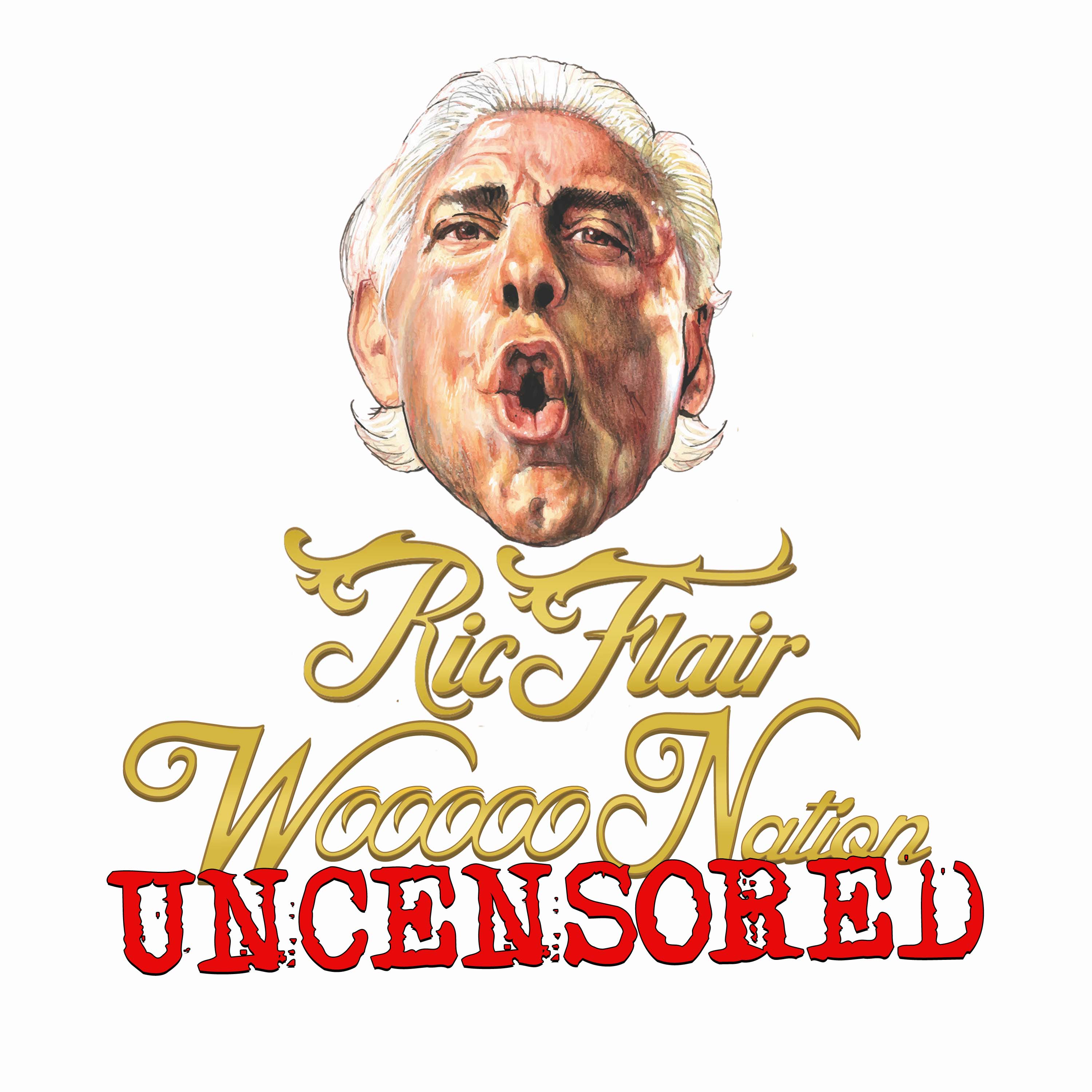 Ric Flair Wooooo Nation Uncensored Coming Soon!