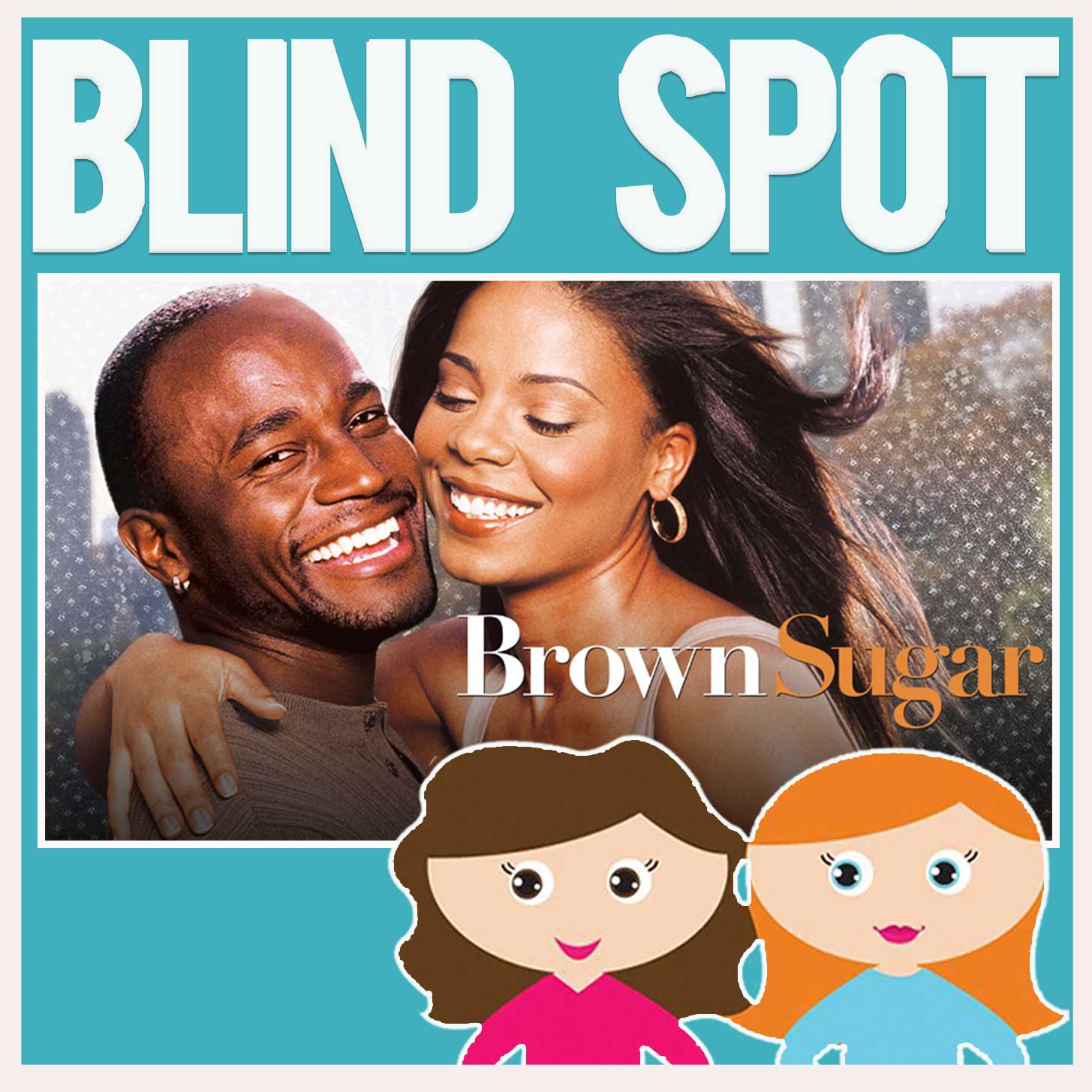 Cheaters rom-com? Talking BROWN SUGAR (Blind Spot Project Podcast  26) with Manda