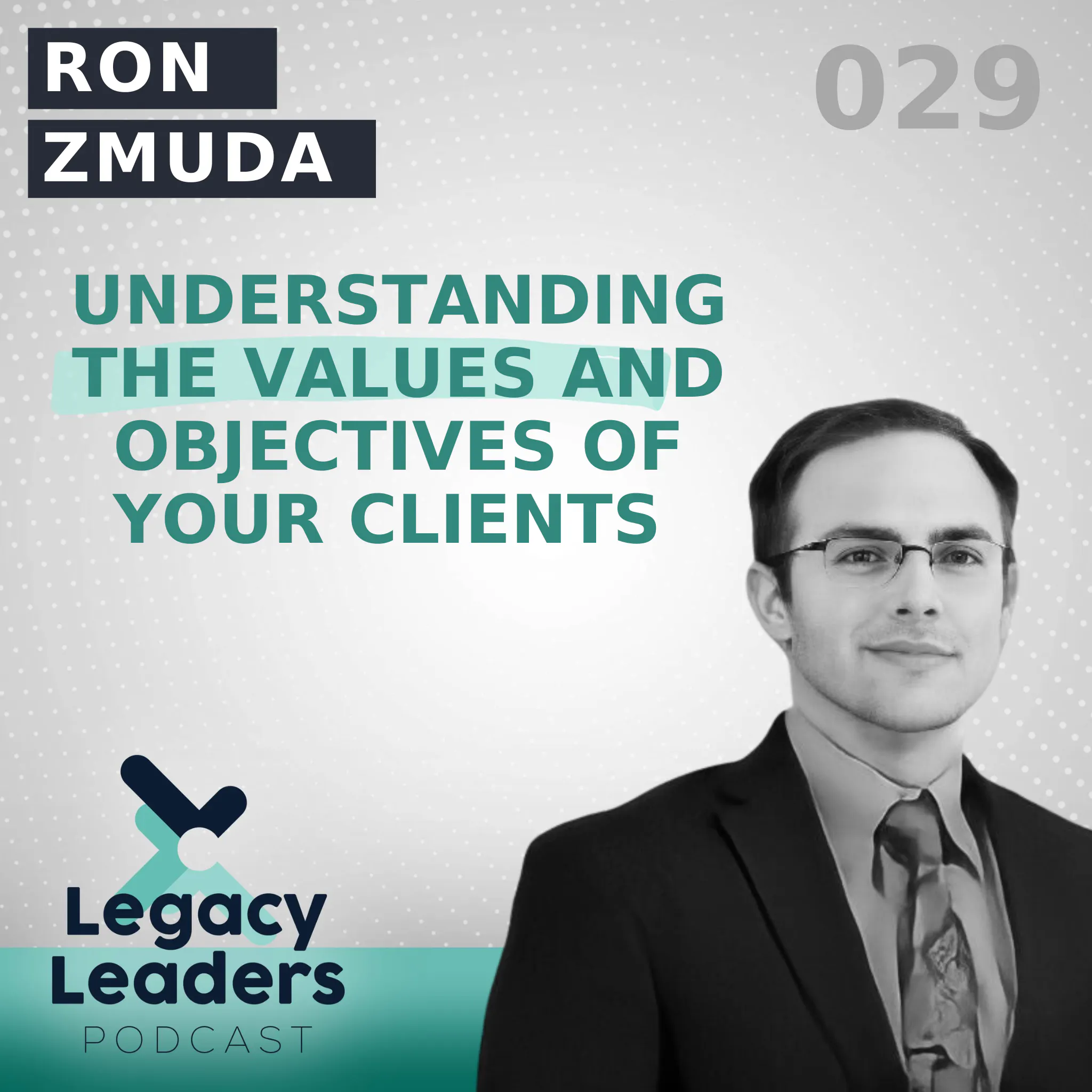 Understanding the Values and Objectives of Your Clients Featuring Ron Zmuda Understanding the Values and Objectives of Your Clients Featuring Ron Zmuda