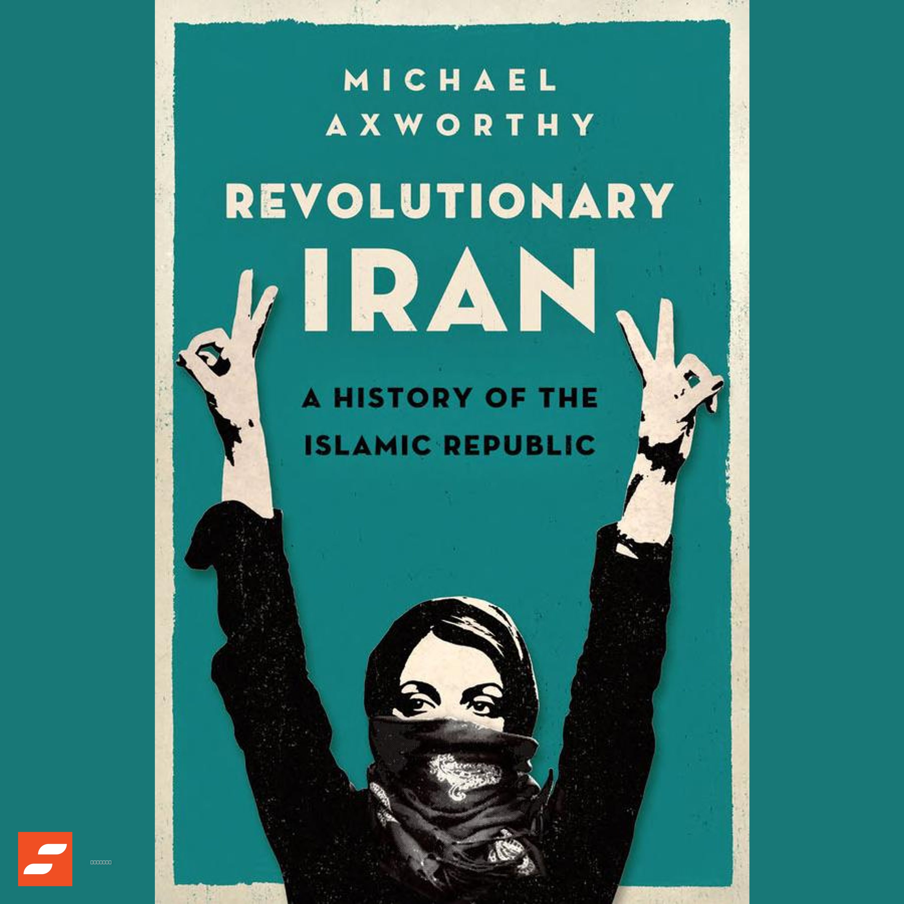 Revolutionary Iran Resumo | Michael Axworthy