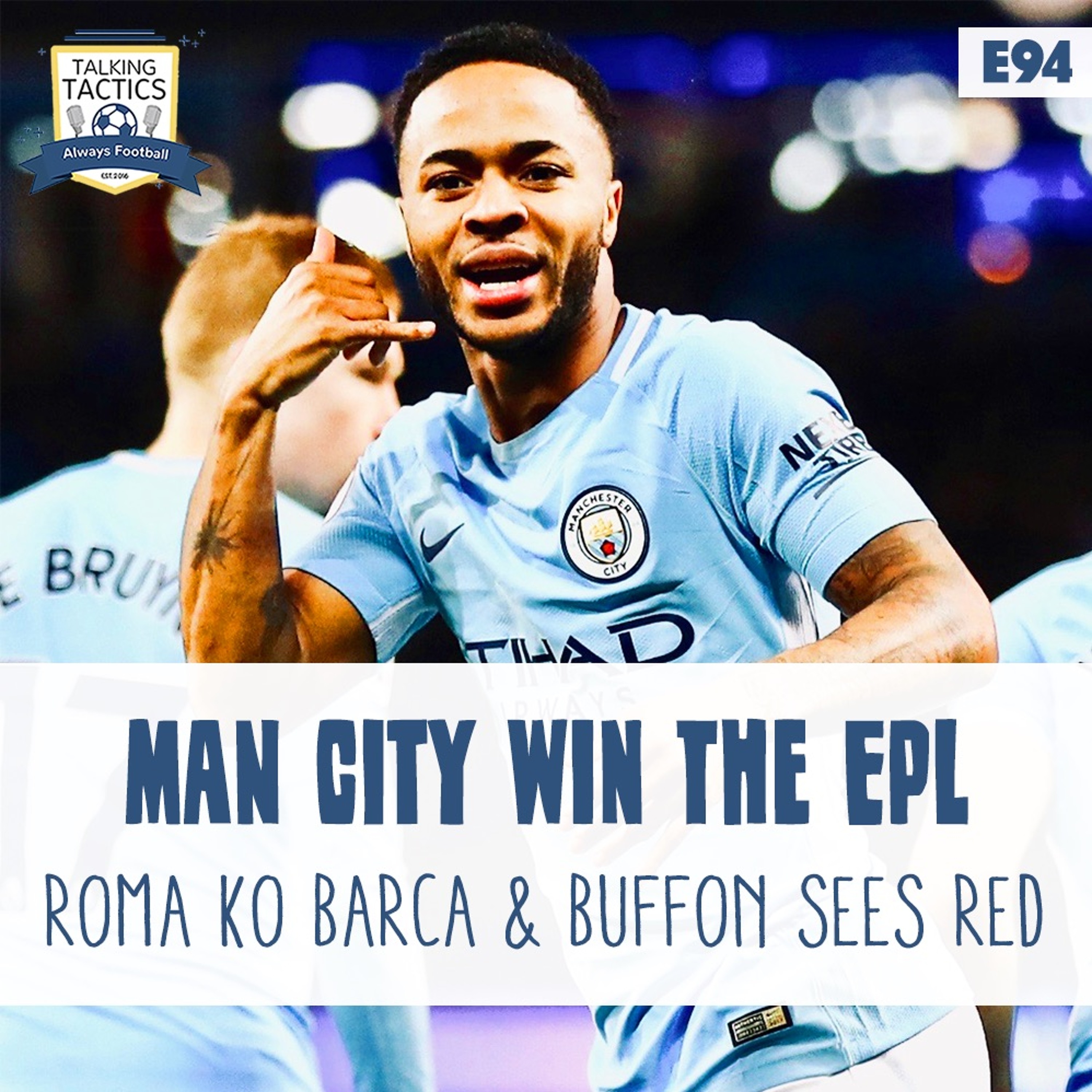94 | Man City Win the EPL, Roma KO Barca & Buffon episode artwork