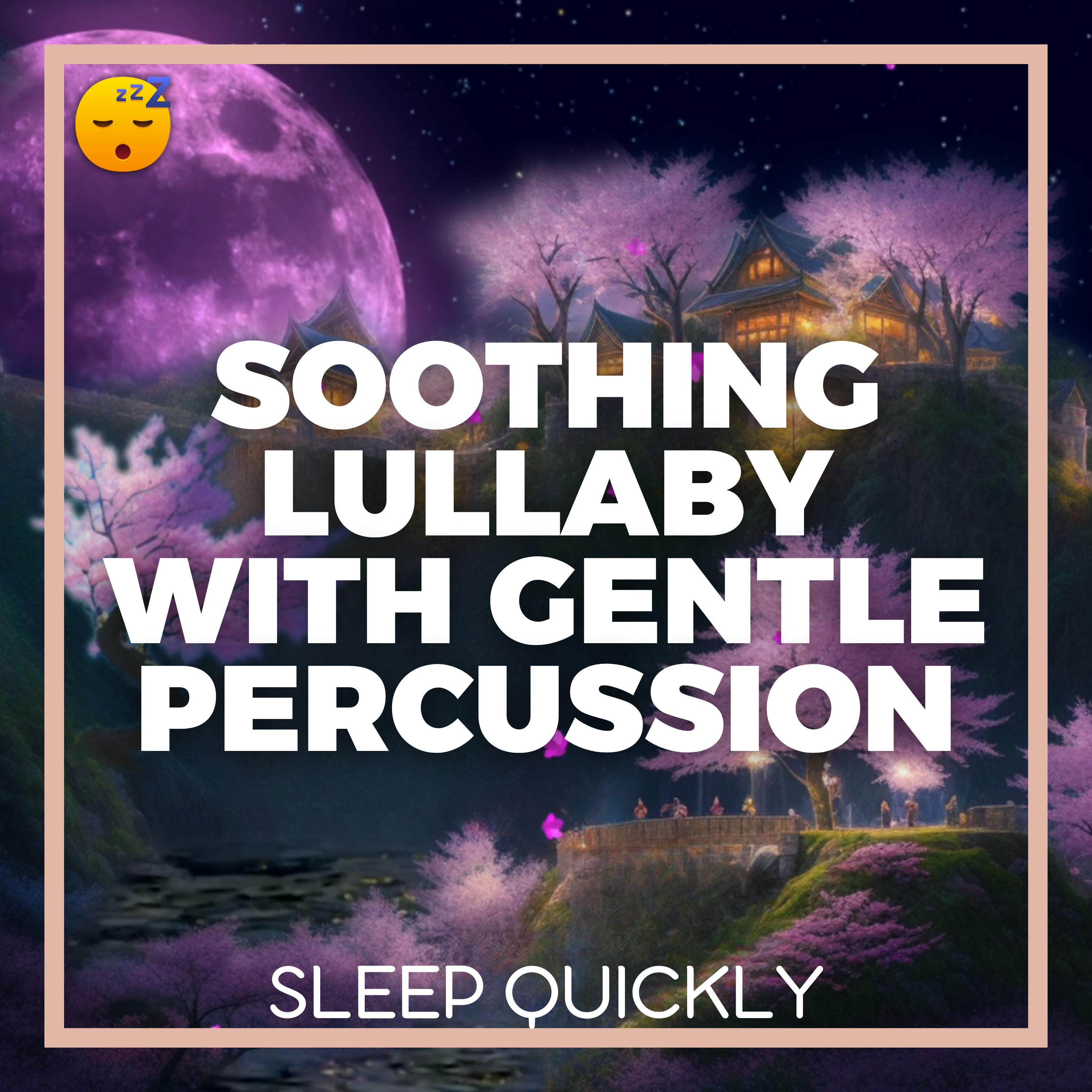 😴👶 Soothing LULLABY with Gentle Percussion for SLEEP Quickly episode artwork