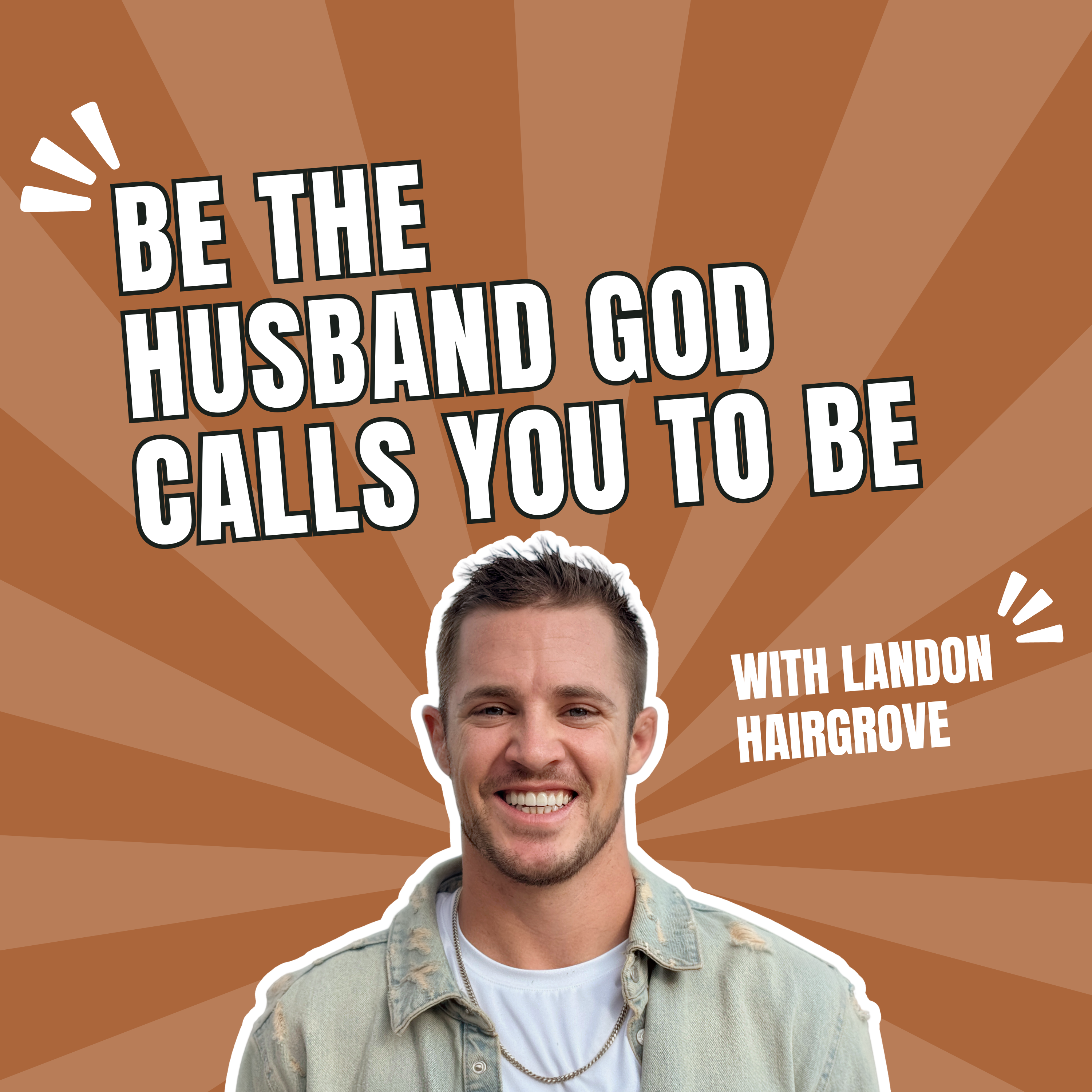 275: Be The Husband God Calls You To Be with Landon Hairgrove