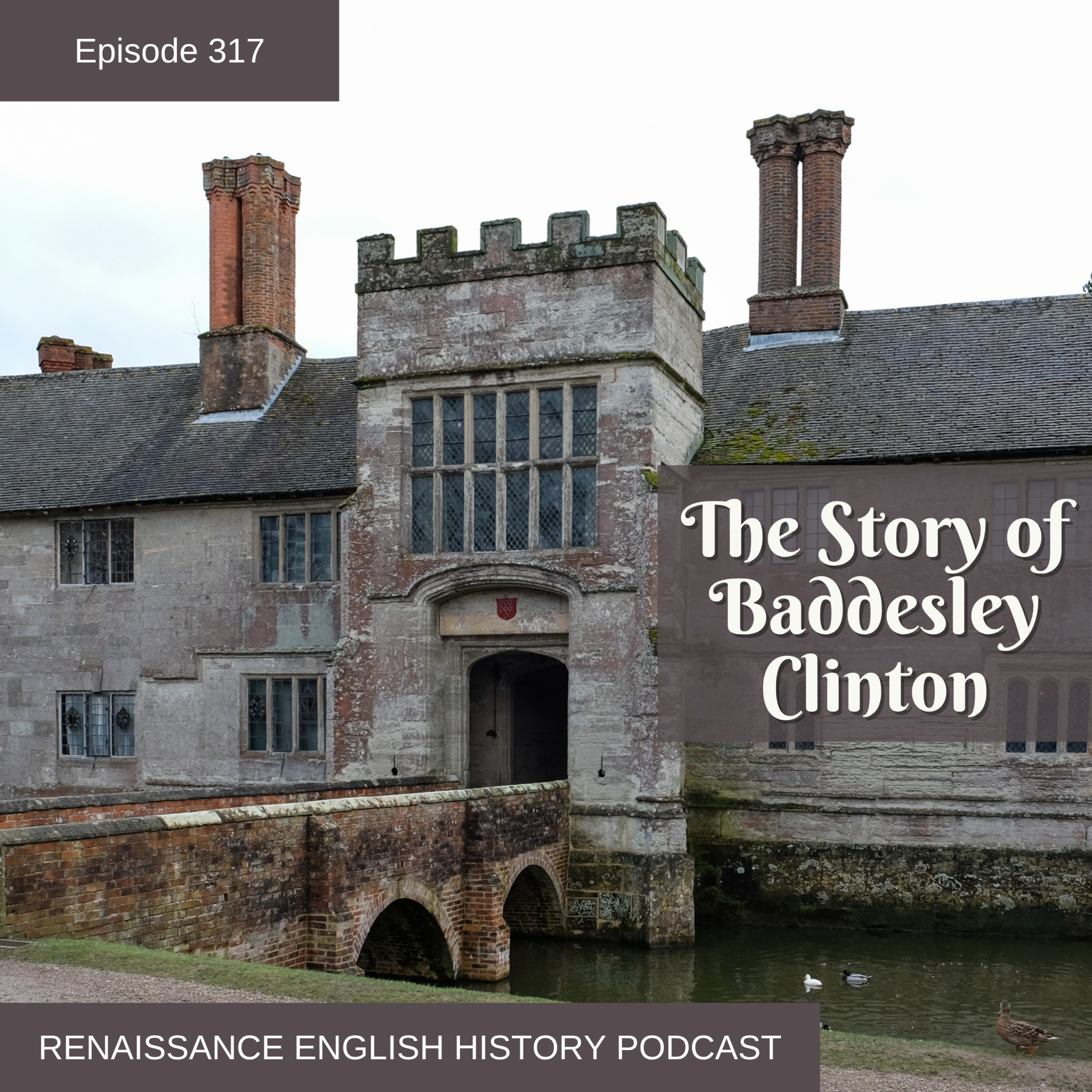 Episode 317: The Clinton Family of Baddesley Clinton