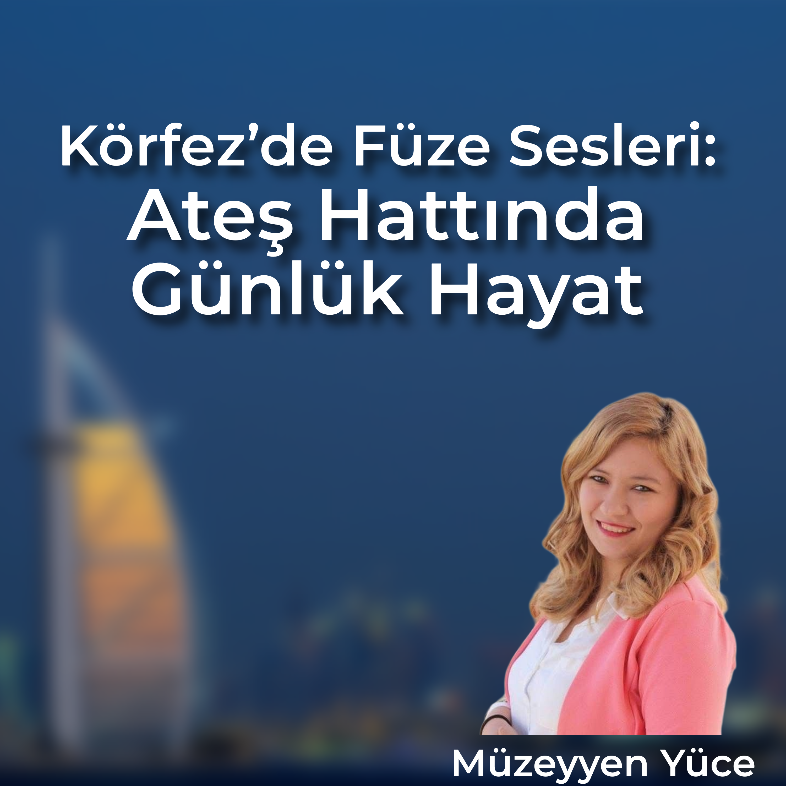 Dubai, Abu Dabi, Katar... Körfez  füzeler altında hayat: Biz devam ediyoruz...