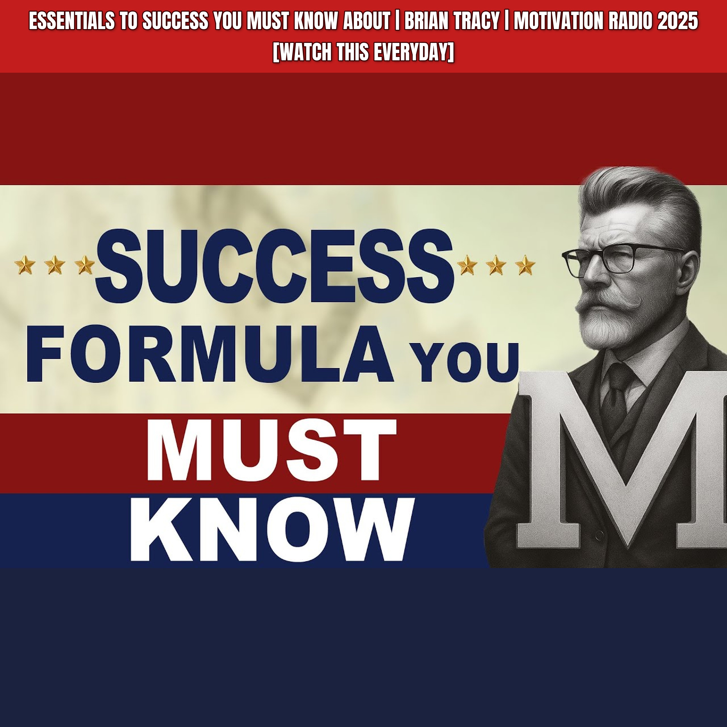 ESSENTIALS To SUCCESS You Must Know About | Brian Tracy | Motivation Radio 2025 [WATCH THIS EVERYDAY]