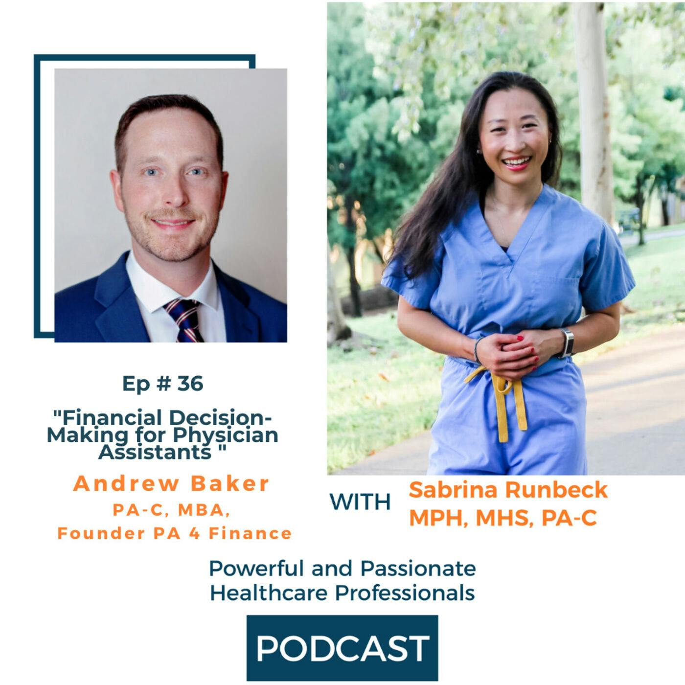 Ep 36 – Financial Decision-Making for Physician Assistants with Andrew Baker
