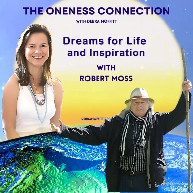 Dreams for Life-Guidance and Inspiration with Robert Moss Dreams for Life-Guidance and Inspiration with Robert Moss