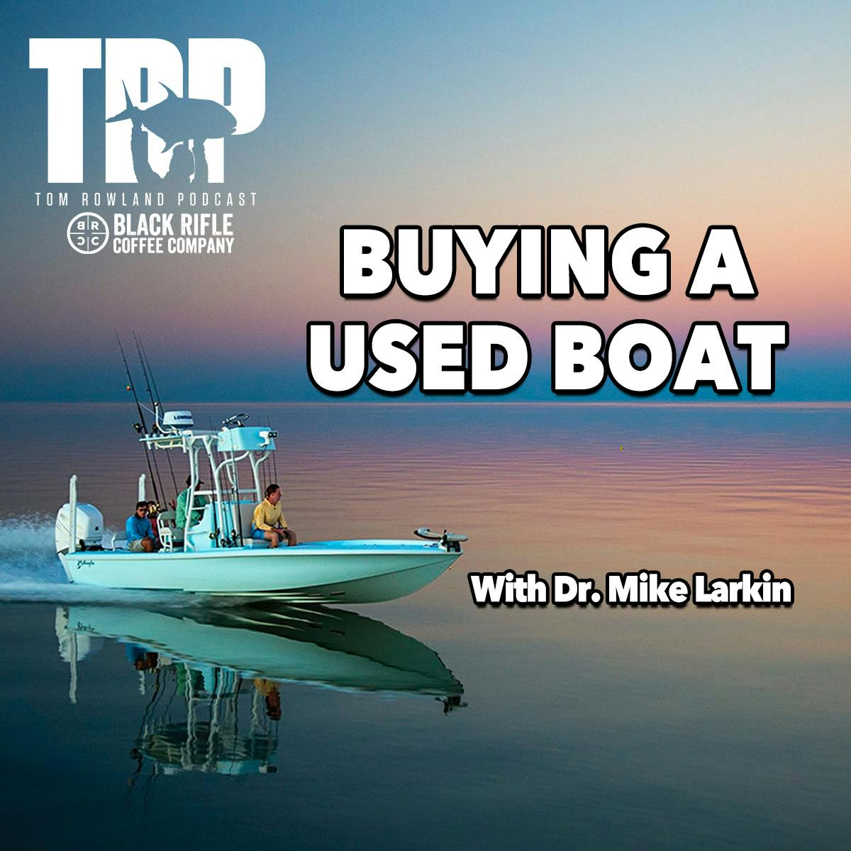He Bought A Used Boat! Now What??? w/ Dr Mike Larkin - Episode #756 He Bought A Used Boat! Now What??? w/ Dr Mike Larkin - Episode #756