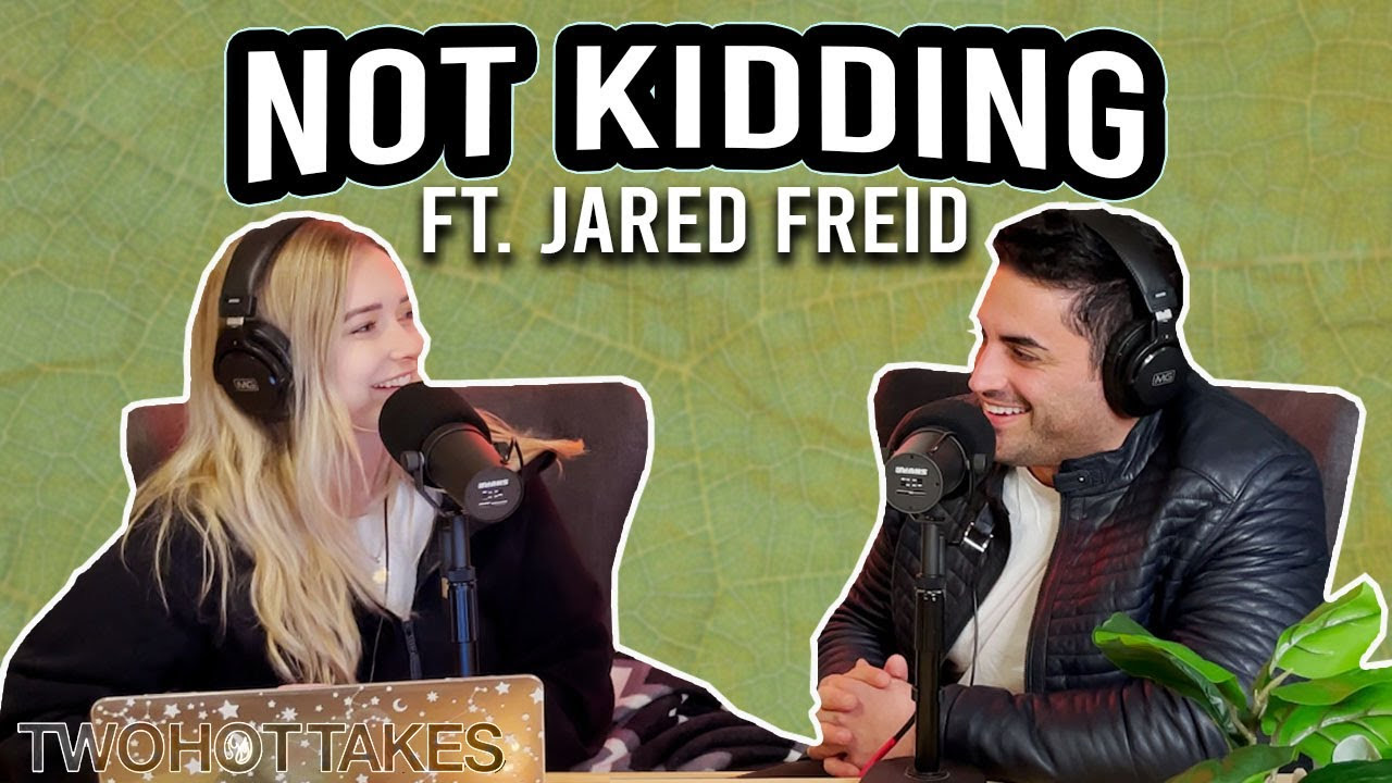 56:  Wish They Were Kidding.. Ft. Jared Freid