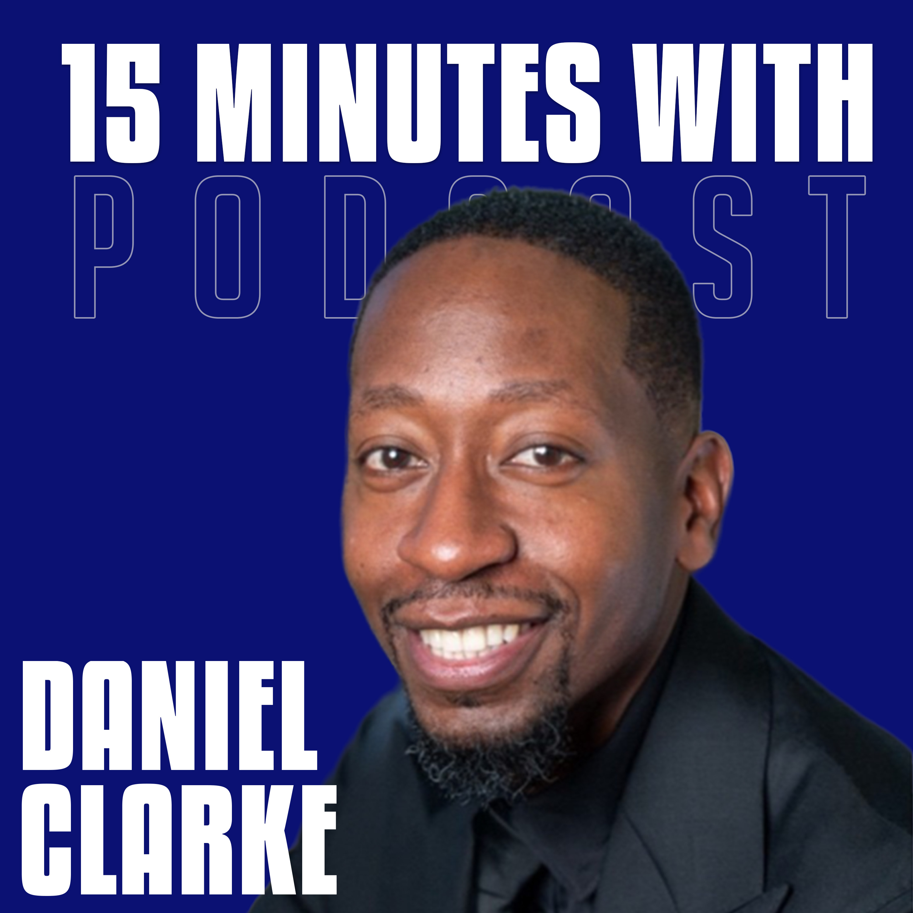Don't Understand People? You'll Never Understand Results | Daniel Clarke | 15 Minutes With #26