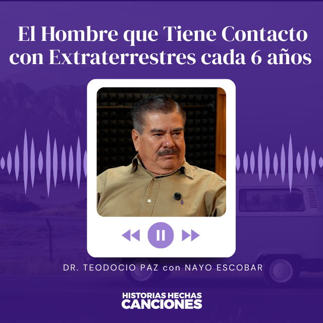 517. El Hombre que Tiene Contacto con Extraterrestres cada 6 años - Teodocio Paz