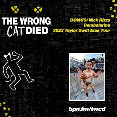 BONUS - Nick Rizzo, Bombalurina on 2023 Taylor Swift Eras Tour
