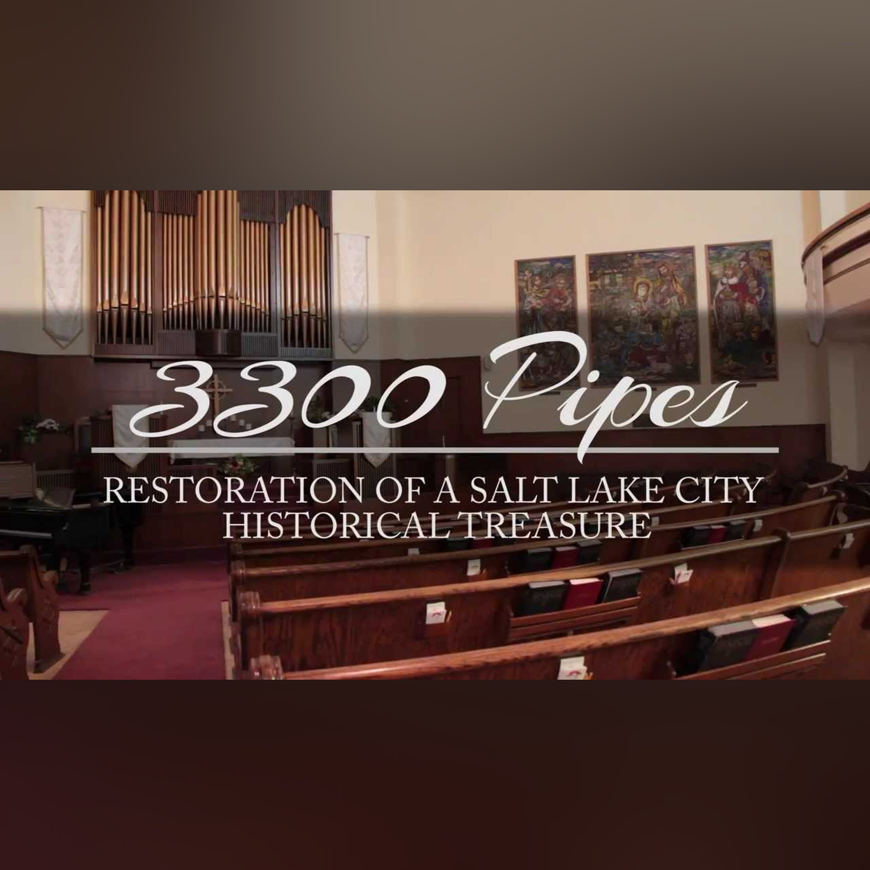 3300 Pipes: Restoration of a Salt Lake City Historical Treasure