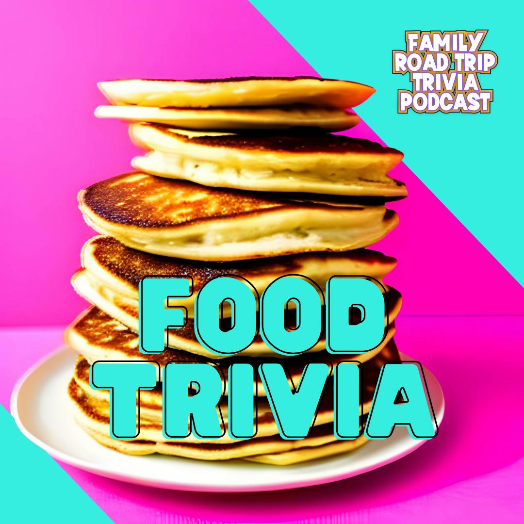 Yummy Food Trivia - Episode 149