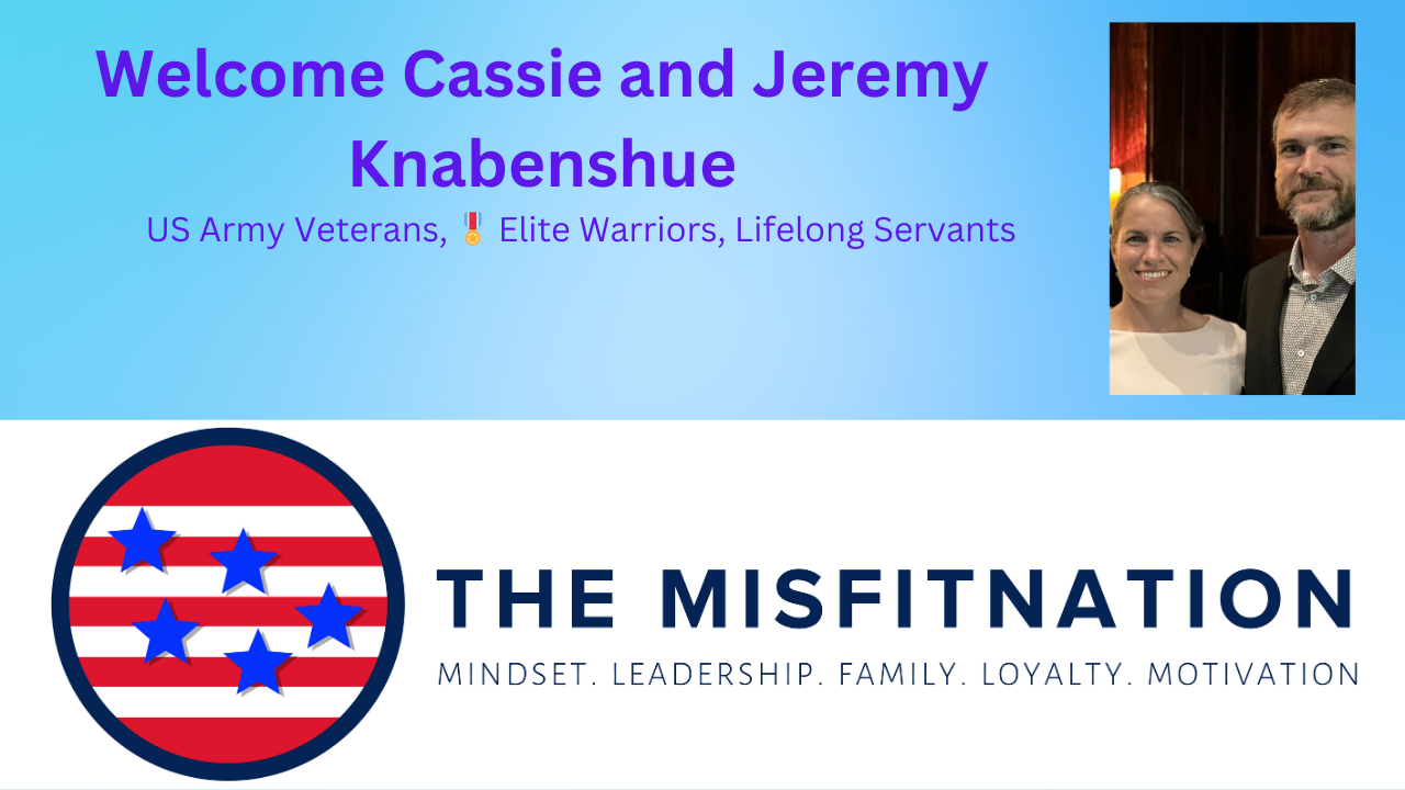 🎖️ Elite Warriors, Lifelong Servants   Cassie & Jeremy Knabenshue on The MisFitNation