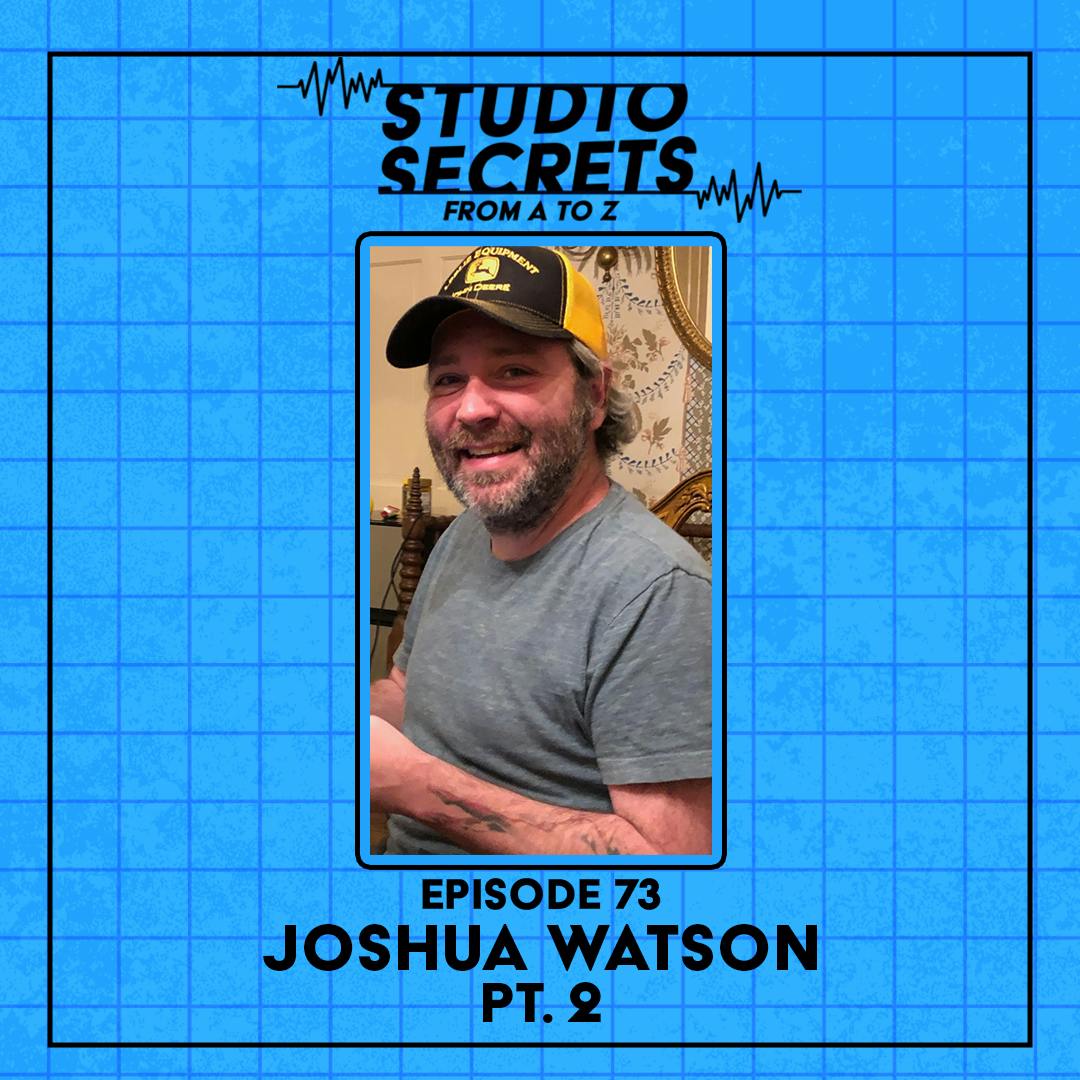 Studio Secrets A to Z -Joshua Watson - Part 2 Studio Secrets A to Z -Joshua Watson - Part 2