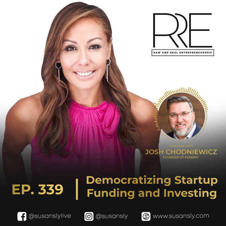 339. Democratizing Startup Funding and Investing: Josh Chodniewicz Unleashing Fundify’s Bold Mission