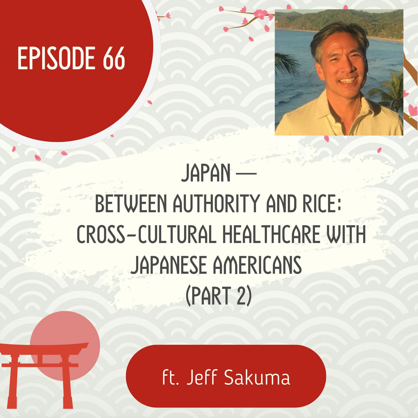 66 I Japan — Between Authority and Rice: Cross-Cultural Healthcare with Japanese Americans 66 I Japan — Between Authority and Rice: Cross-Cultural Healthcare with Japanese Americans