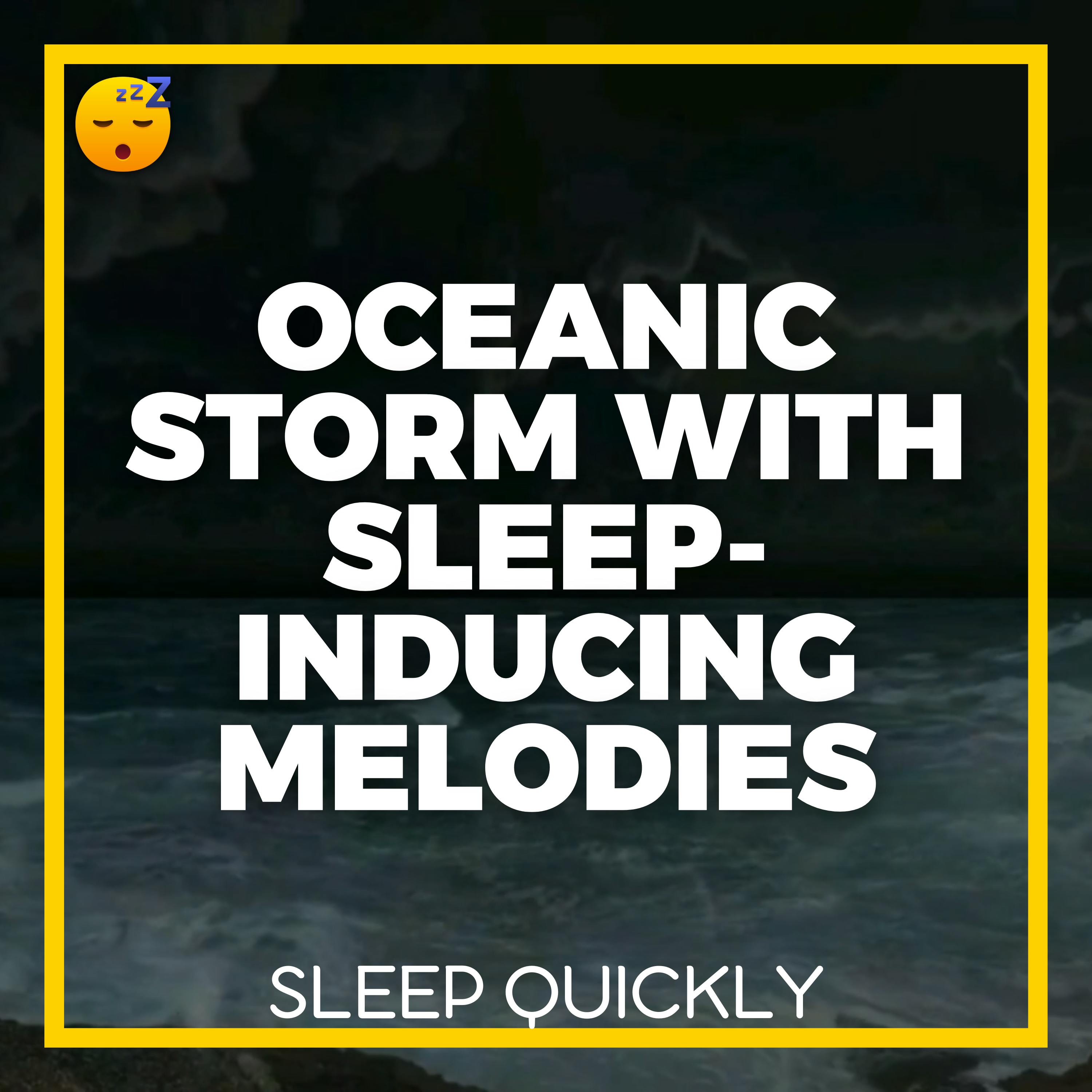 😴⛈️🎵 Relaxing OCEANIC STORM with SLEEP-INDUCING Melodies for Better REST and HEALTH episode artwork
