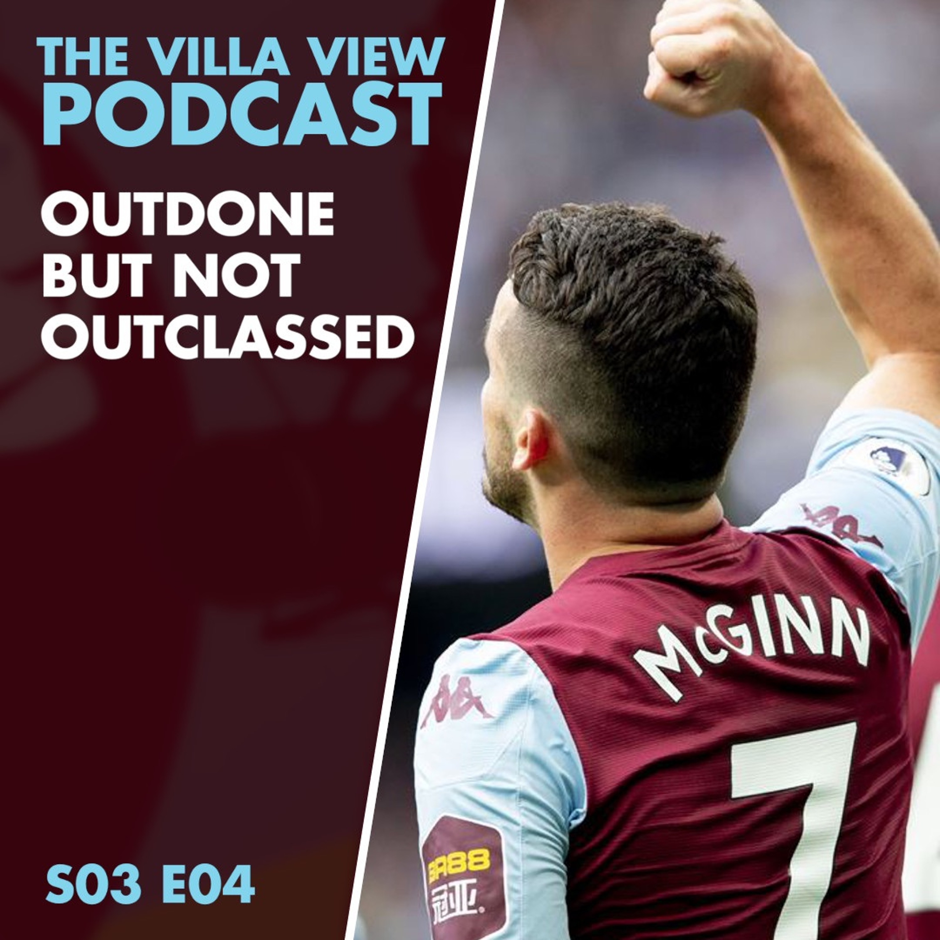 The Villa View Podcast S03 E04 | OUTDONE BUT NOT OUTCLASSED