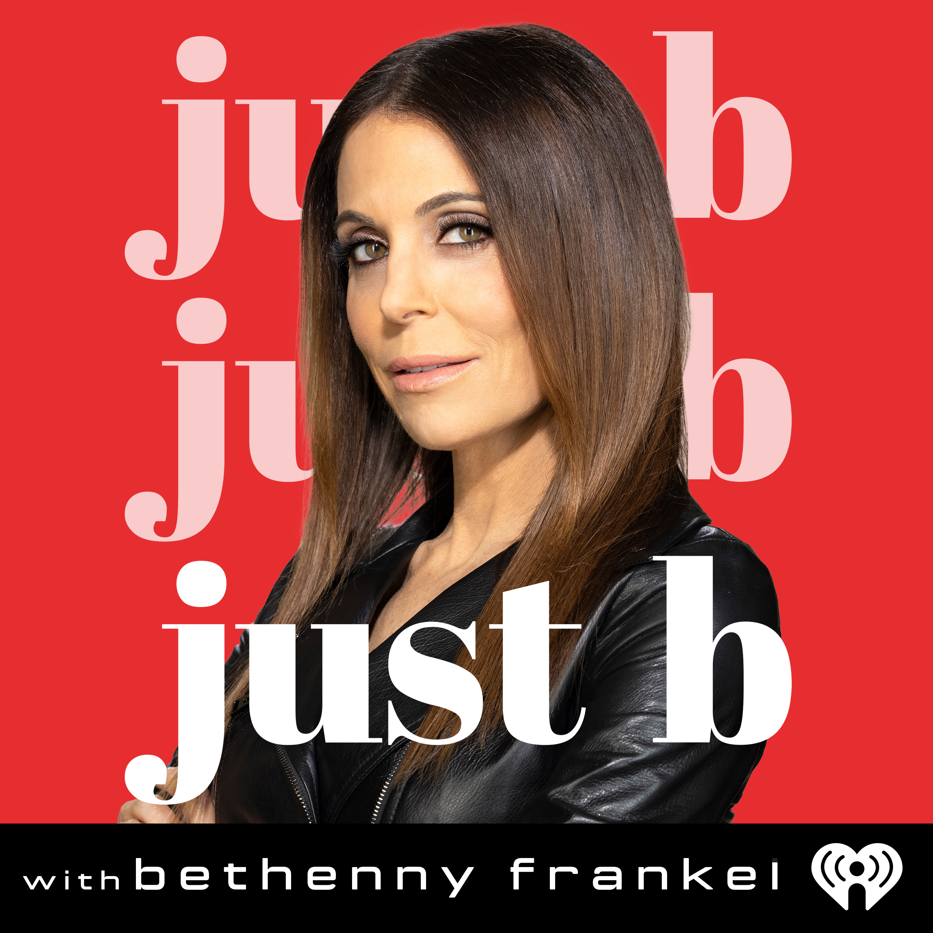 Just B With Bethenny Frankel - Society Podcast | Podchaser