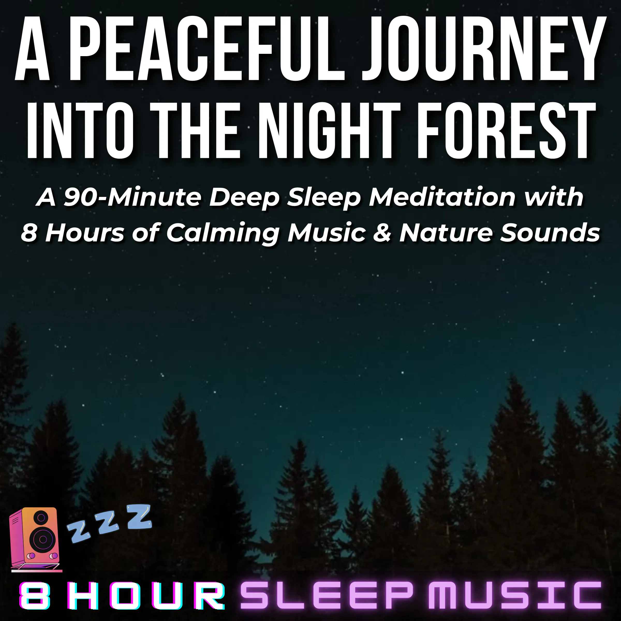 ๐ณ Deep Sleep Guided Meditation | A Peaceful Journey into the Night Forest | 90-Minute Meditation with 8 Hours of Calming Music & Nature Sounds ๐ค