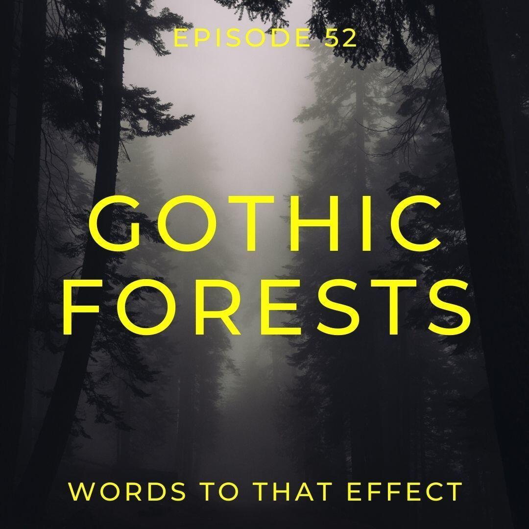 52: Gothic Forests podcast artwork
