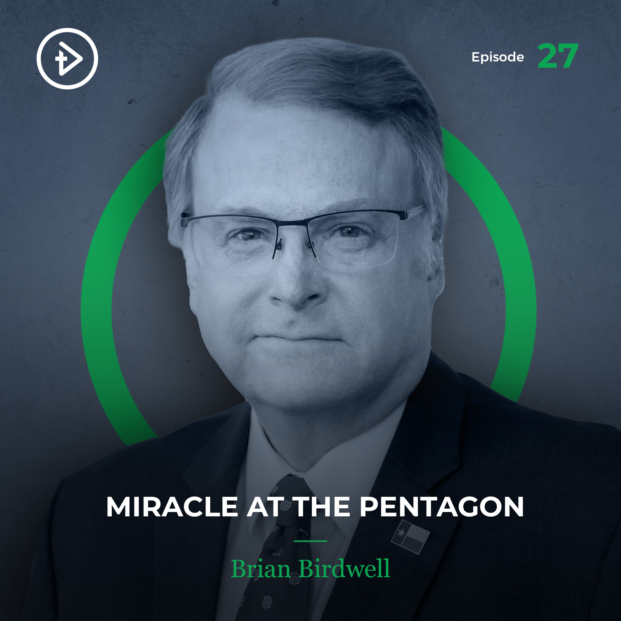 REMASTERED: #27 Miracle at the Pentagon - Brian Birdwell