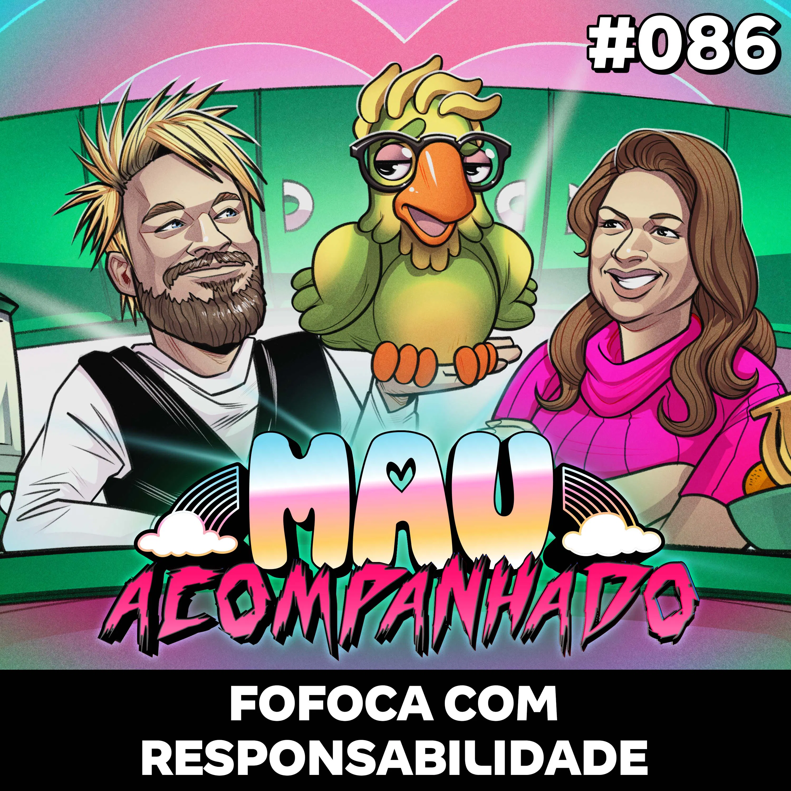 Mau Falado 86 - Fofoca com responsabilidade