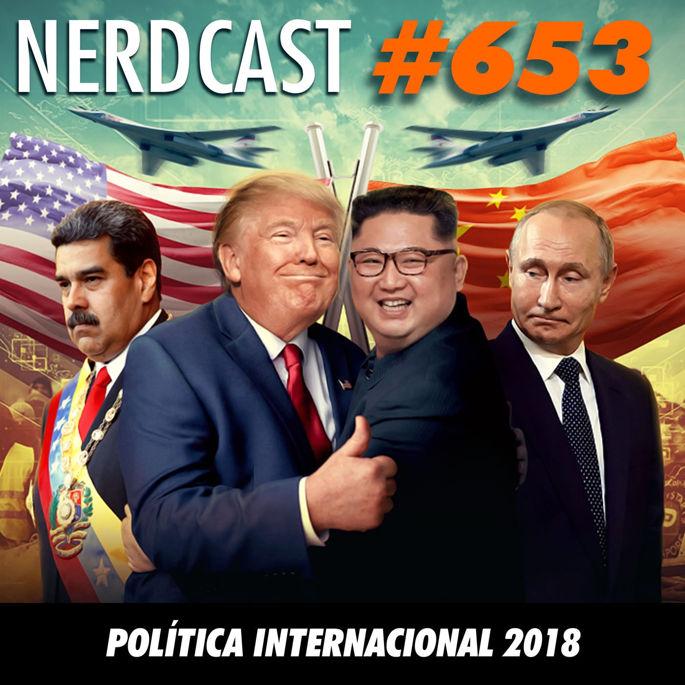 NerdCast 653 - Política Internacional 2018