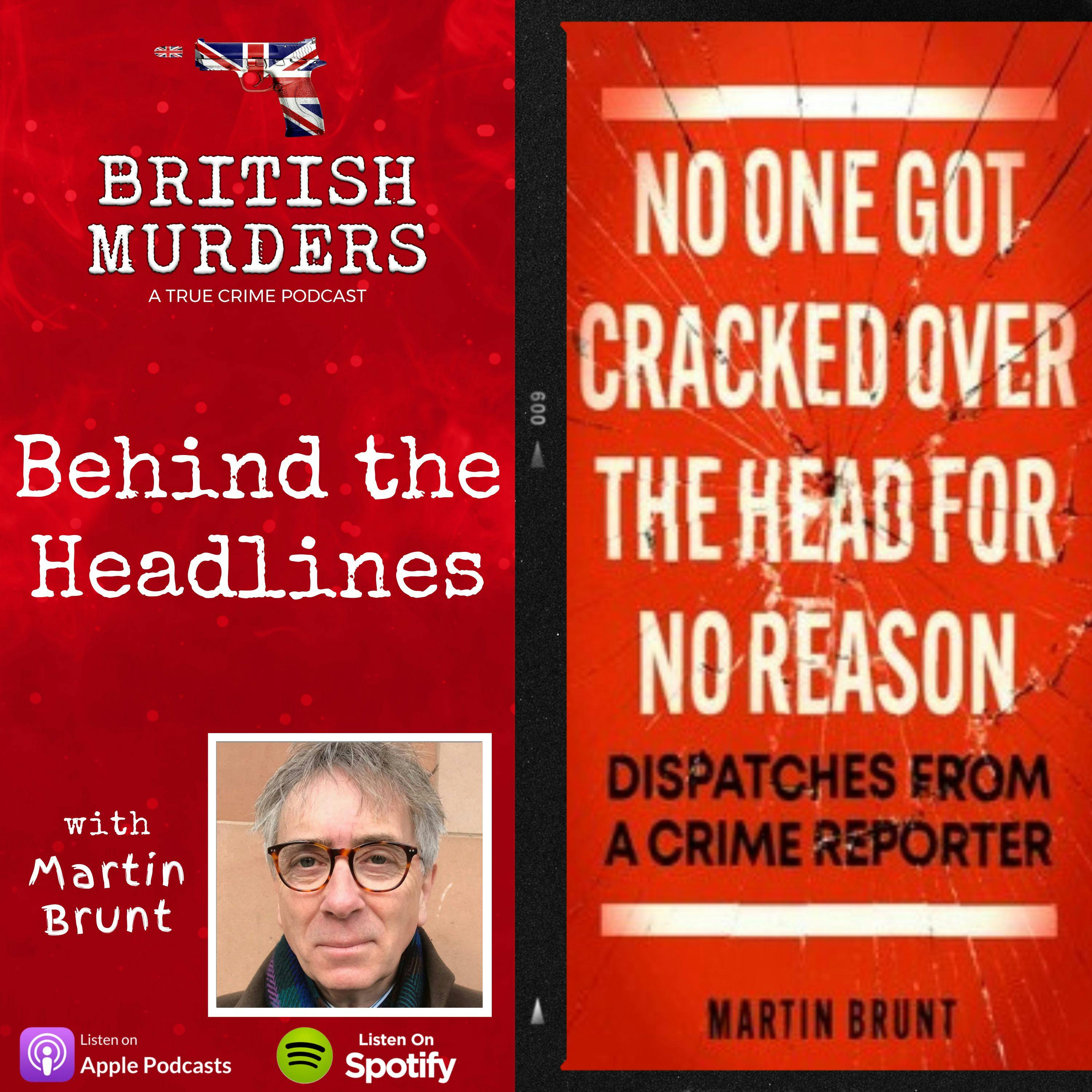 Interview #37 | Dispatches From a Crime Reporter: Behind the Headlines with Martin Brunt