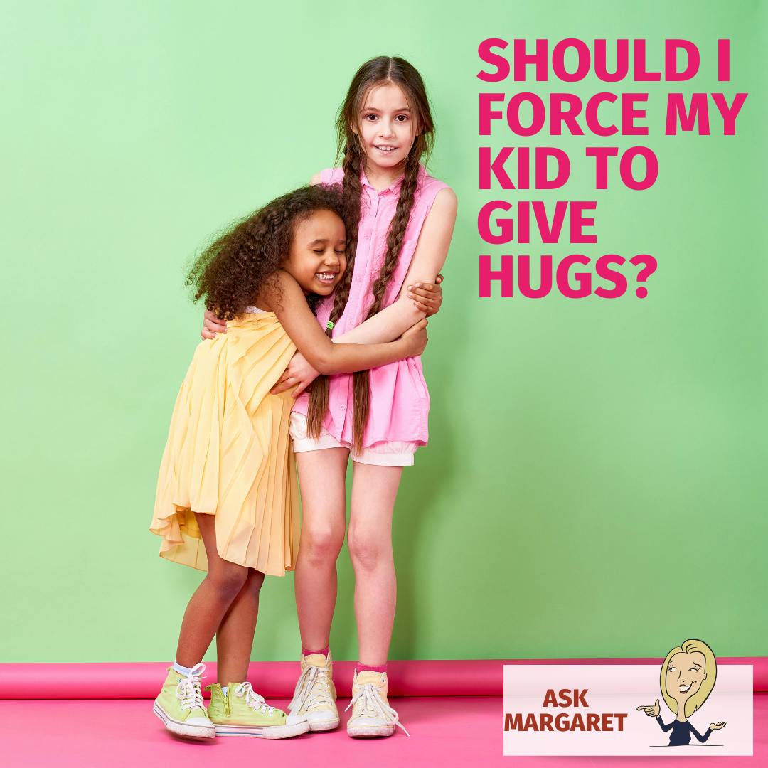 Ask Margaret: Should I Force My Kids to Give Hugs? Image
