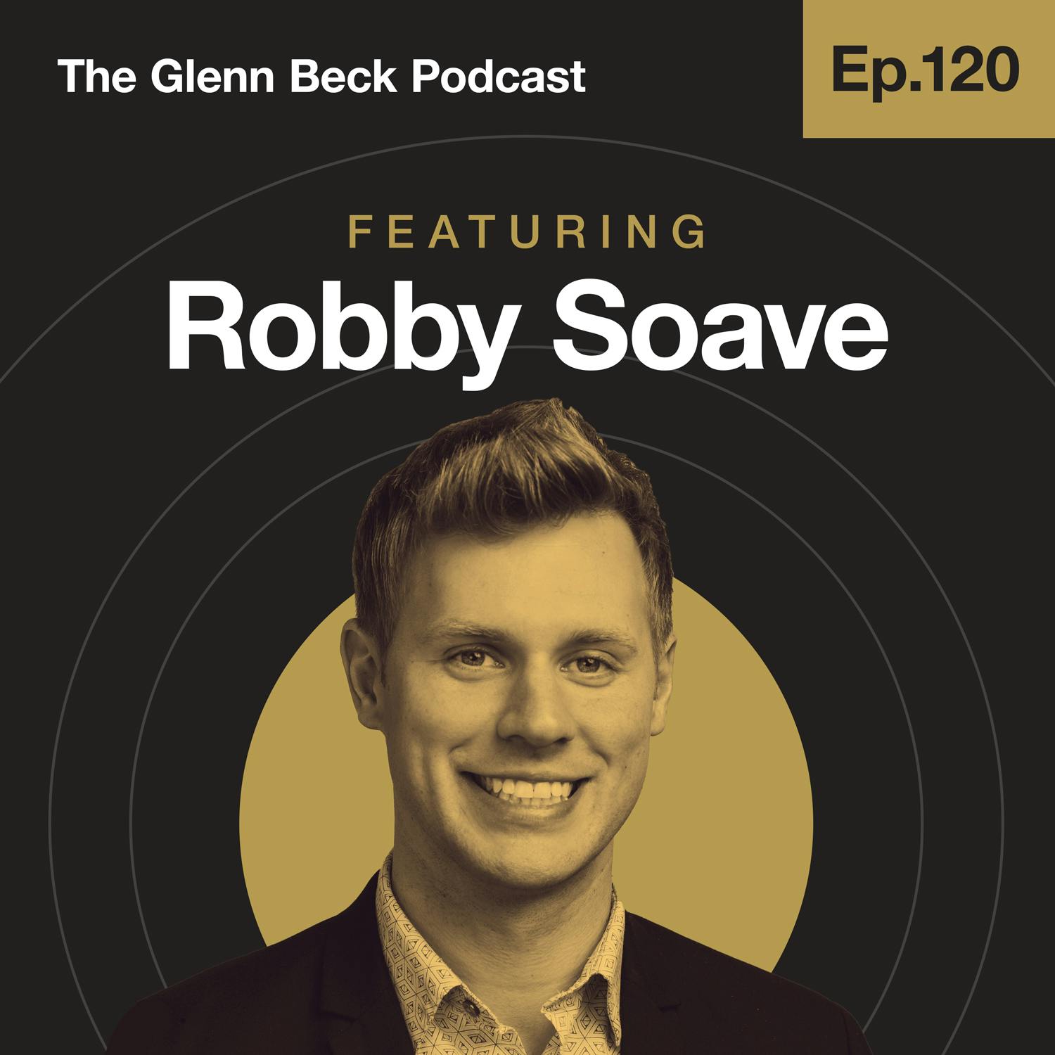 Ep 120 | Who Is More Evil: Government or Facebook? | Robby Soave | The Glenn Beck Podcast