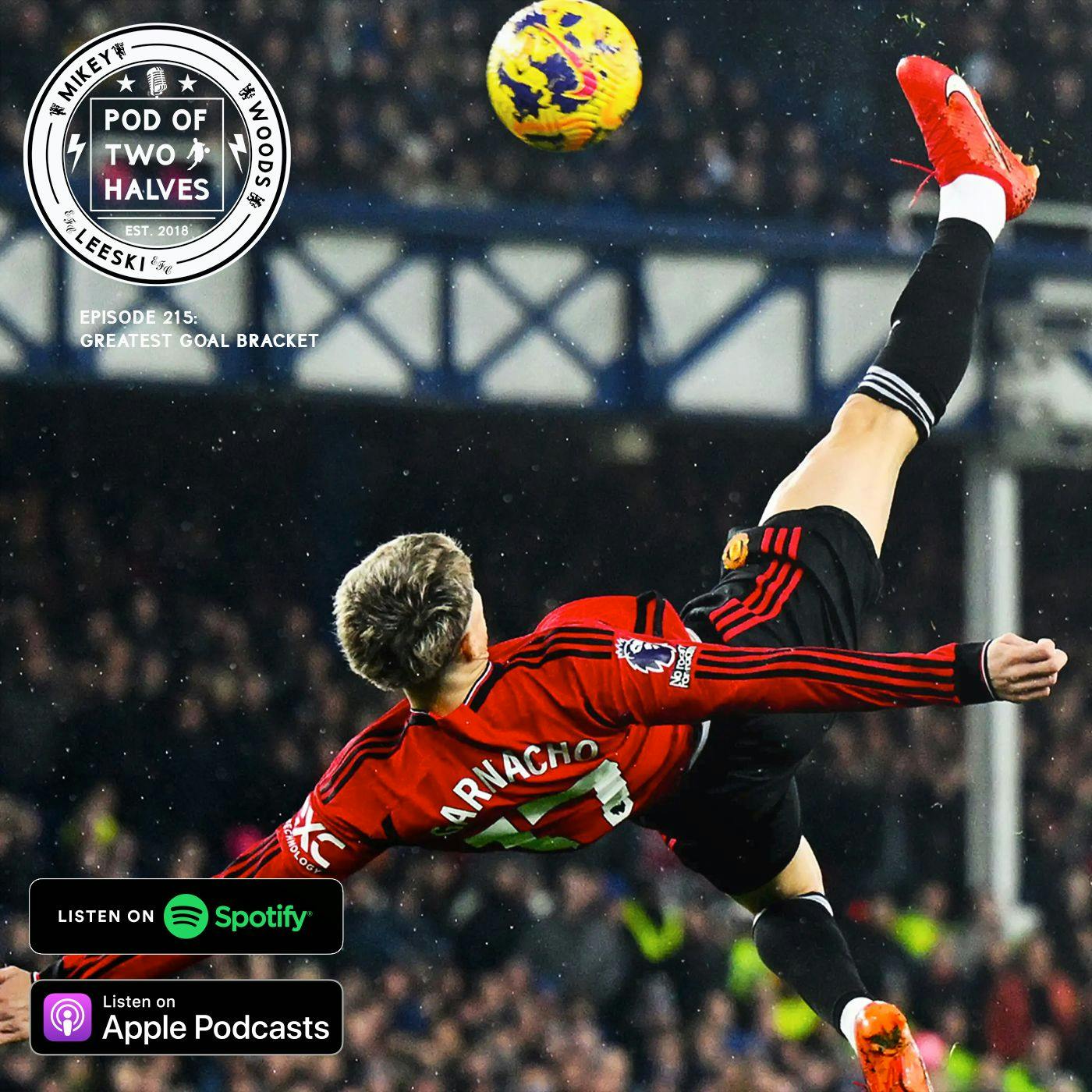 Episode 215: Greatest Goal Bracket โฝ๏ธ Episode 215: Greatest Goal Bracket โฝ๏ธ