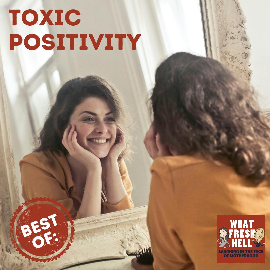 BEST OF: Toxic Positivity