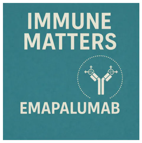 PIDTC Immune Matters - Episode 5 Emapalumab PIDTC Immune Matters - Episode 5 Emapalumab