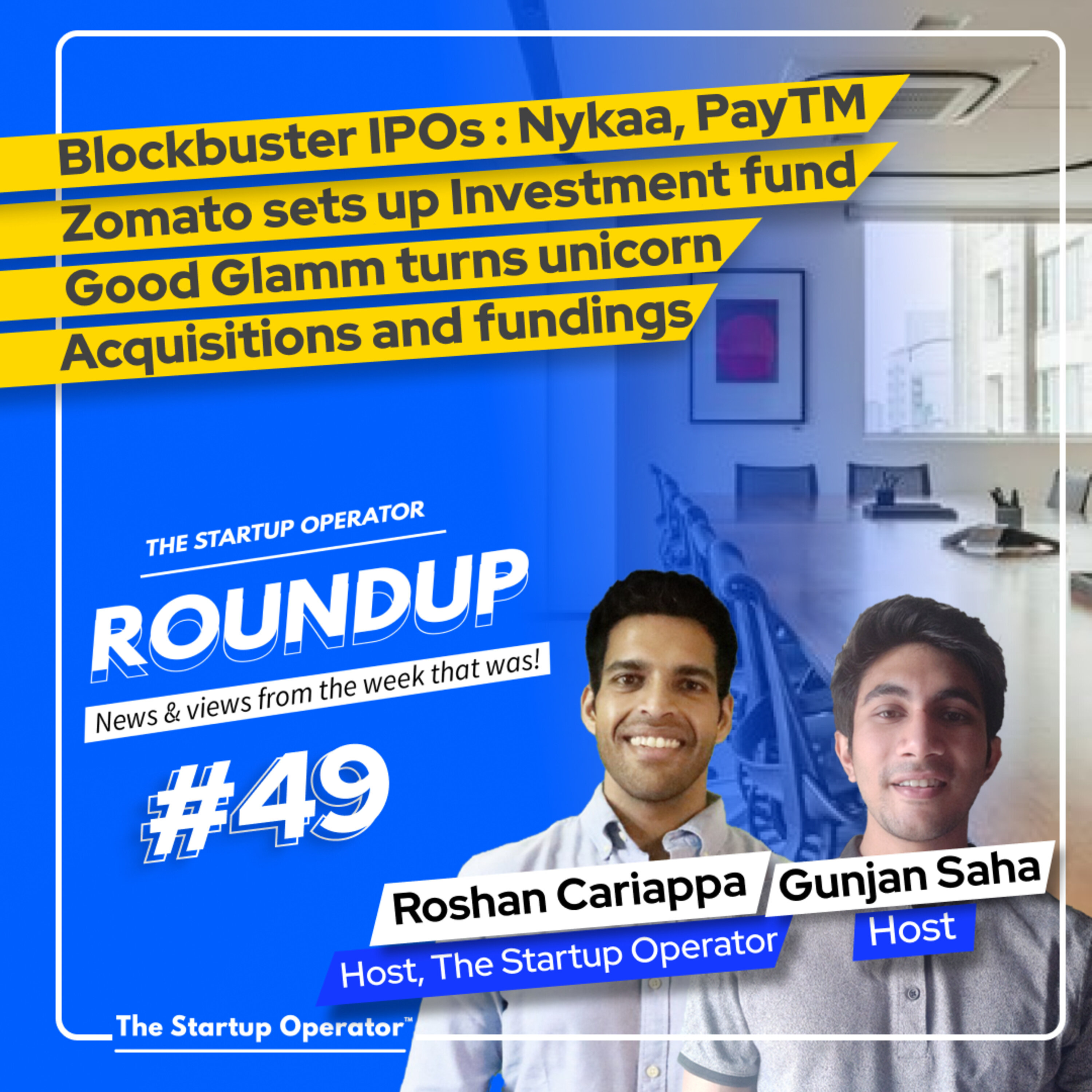 Roundup #49: Blockbuster IPOs: Nykaa, PayTM, Zomato: Startup to investor, Acquisitions & more! episode artwork