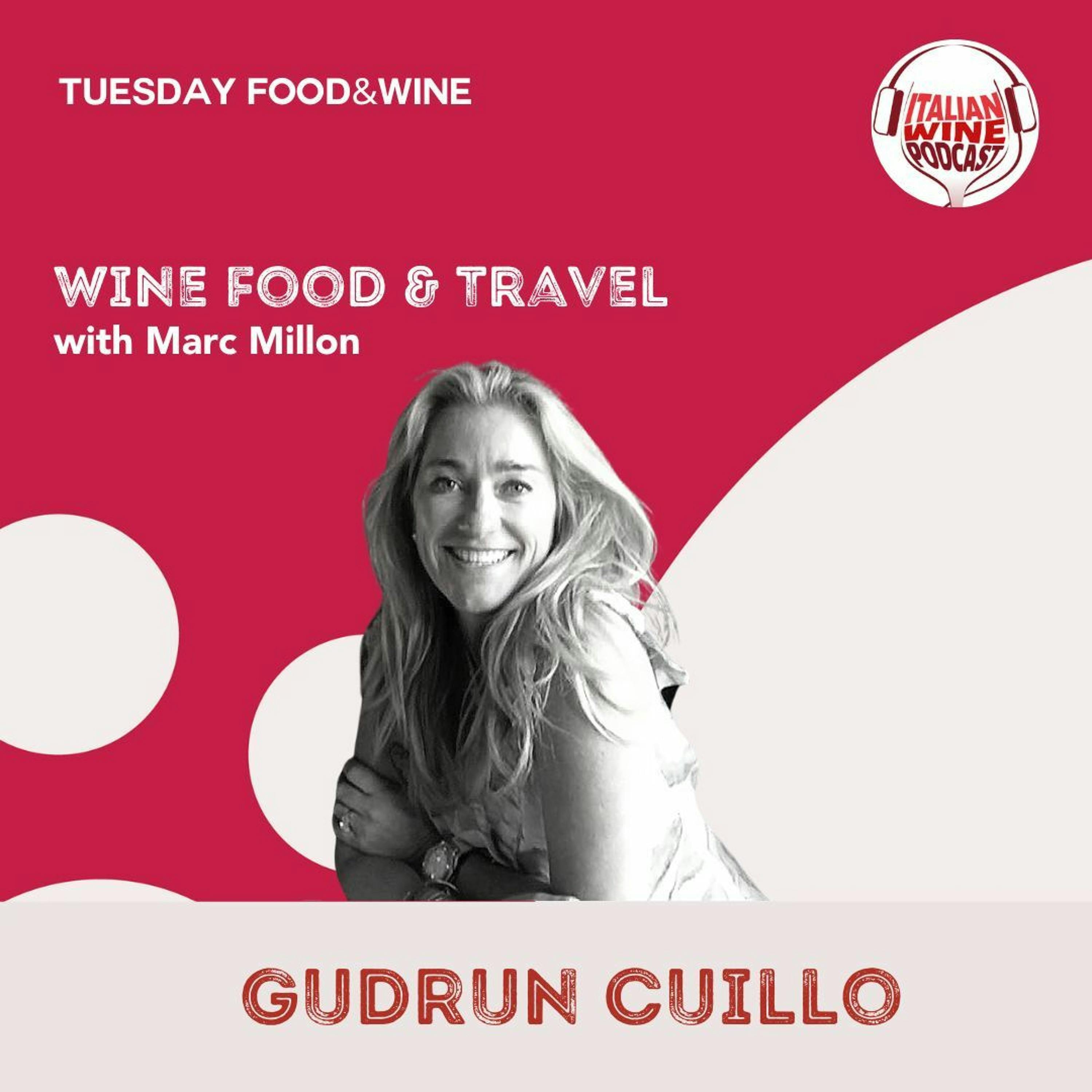 Ep. 1464 Gudrun Cuillo | Wine, Food & Travel With Marc Millon