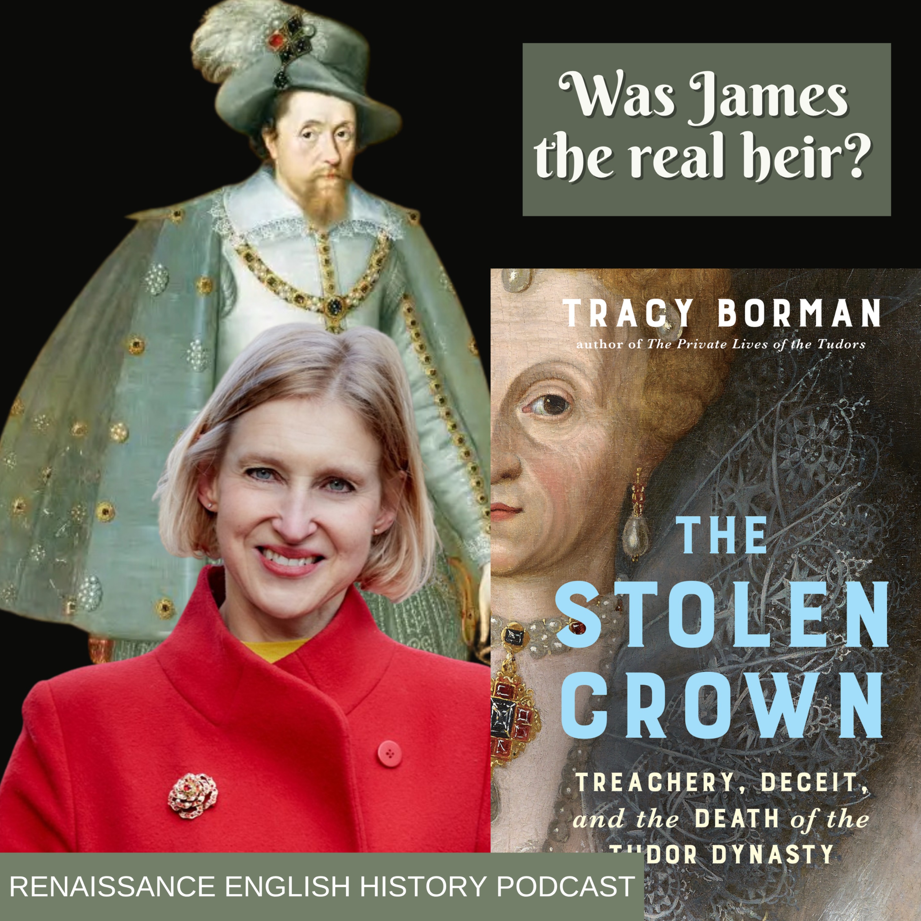 Forget the Deathbed Myth: Tracy Borman on Elizabeth I, James VI, and The Stolen Crown