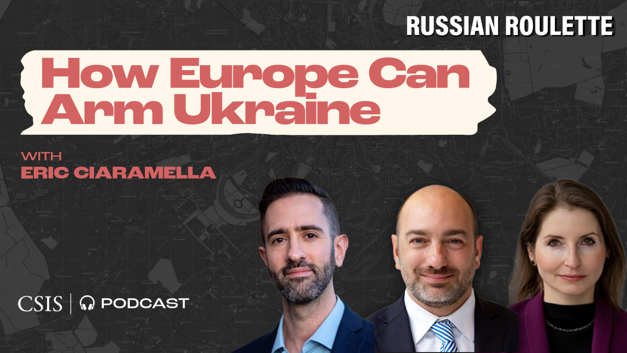 Eric Ciaramella on How Europe Can Arm Ukraine