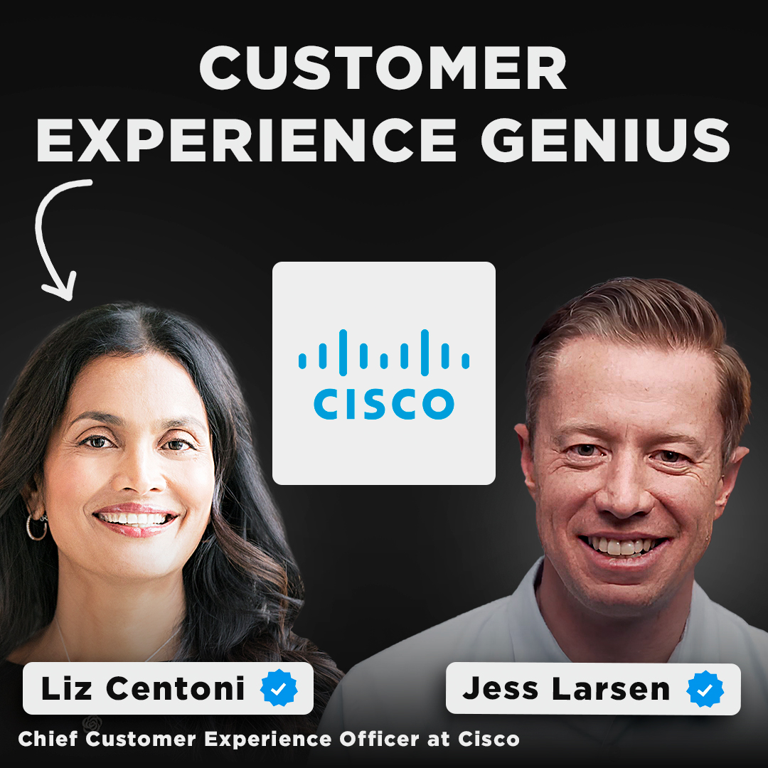 How Cisco's $180B Approach to Customer Service Differs from Yours | Liz Centoni, Chief Customer Experience Officer at Cisco