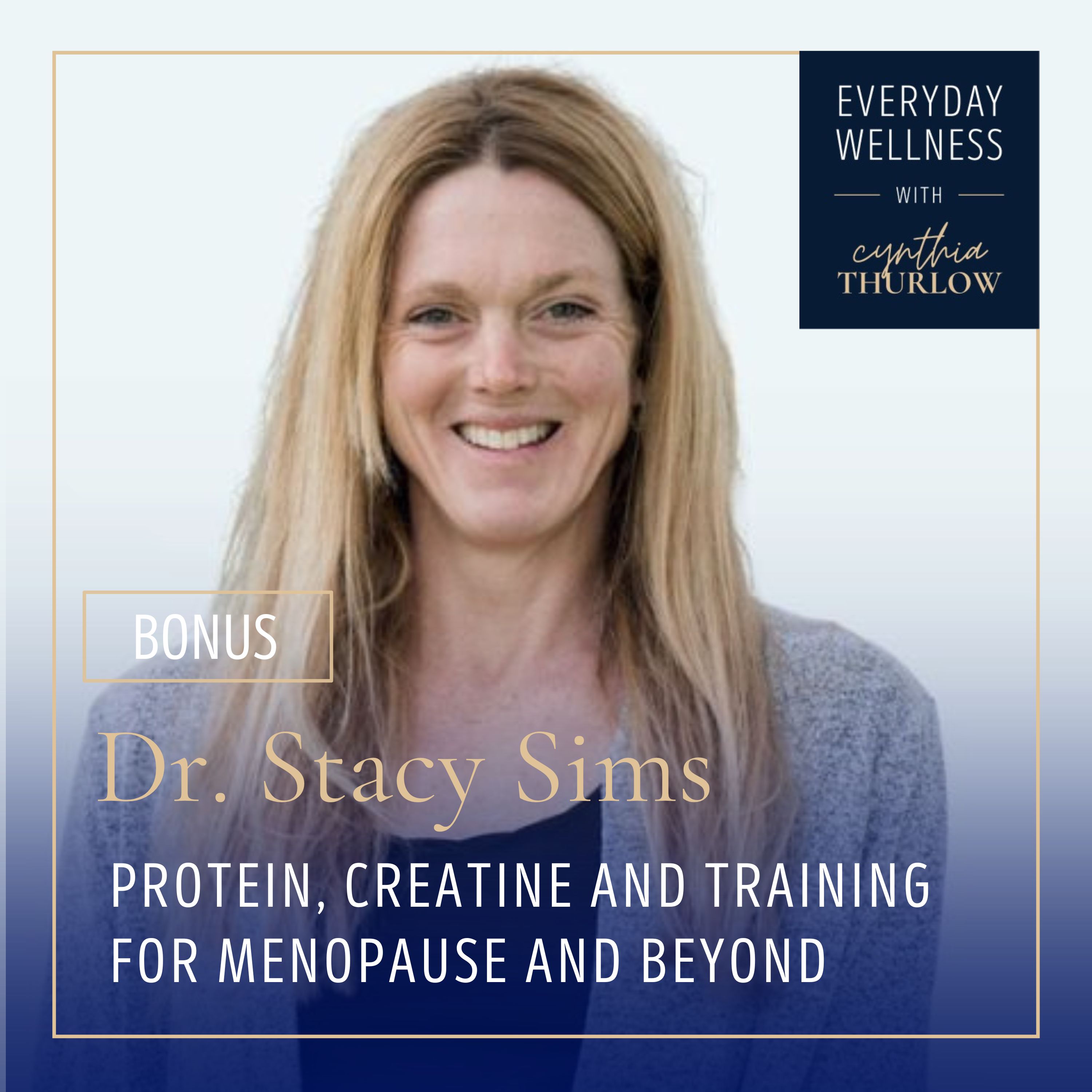 BONUS: Protein, Creatine and Training for Menopause and Beyond with Dr. Stacy Sims episode artwork
