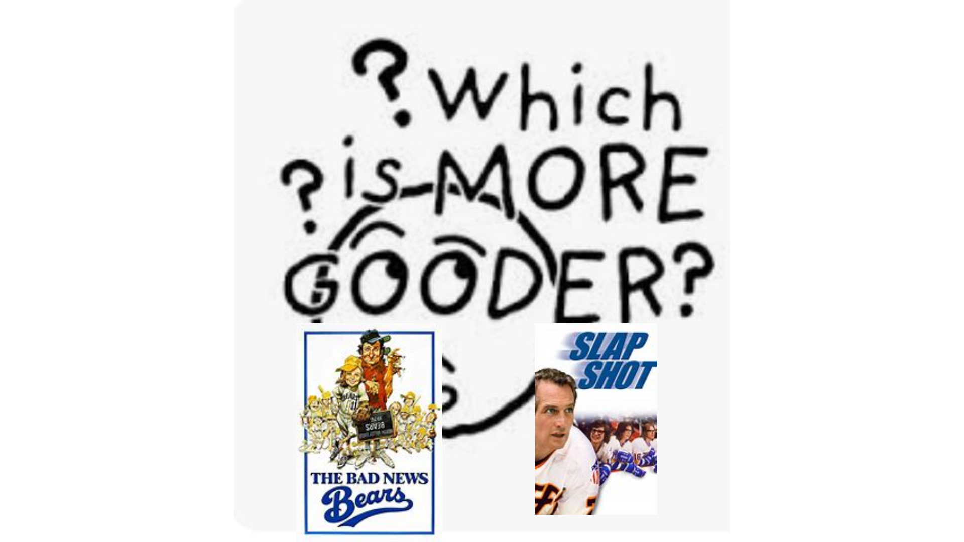 The Bad News Bears Vs. Slap Shot